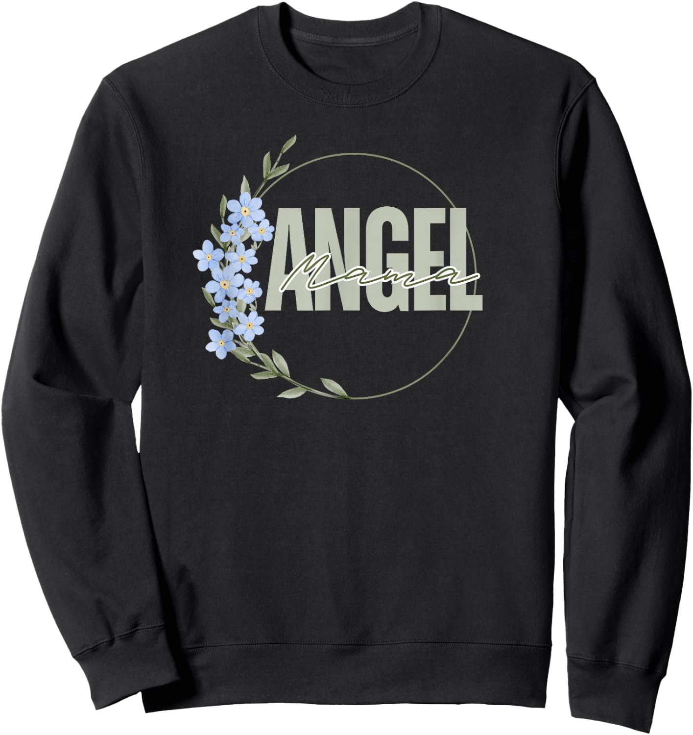 Angel Mama Memorial Forget Me Not Baby Loss Remembrance Sweatshirt - Sweatshirt | Black