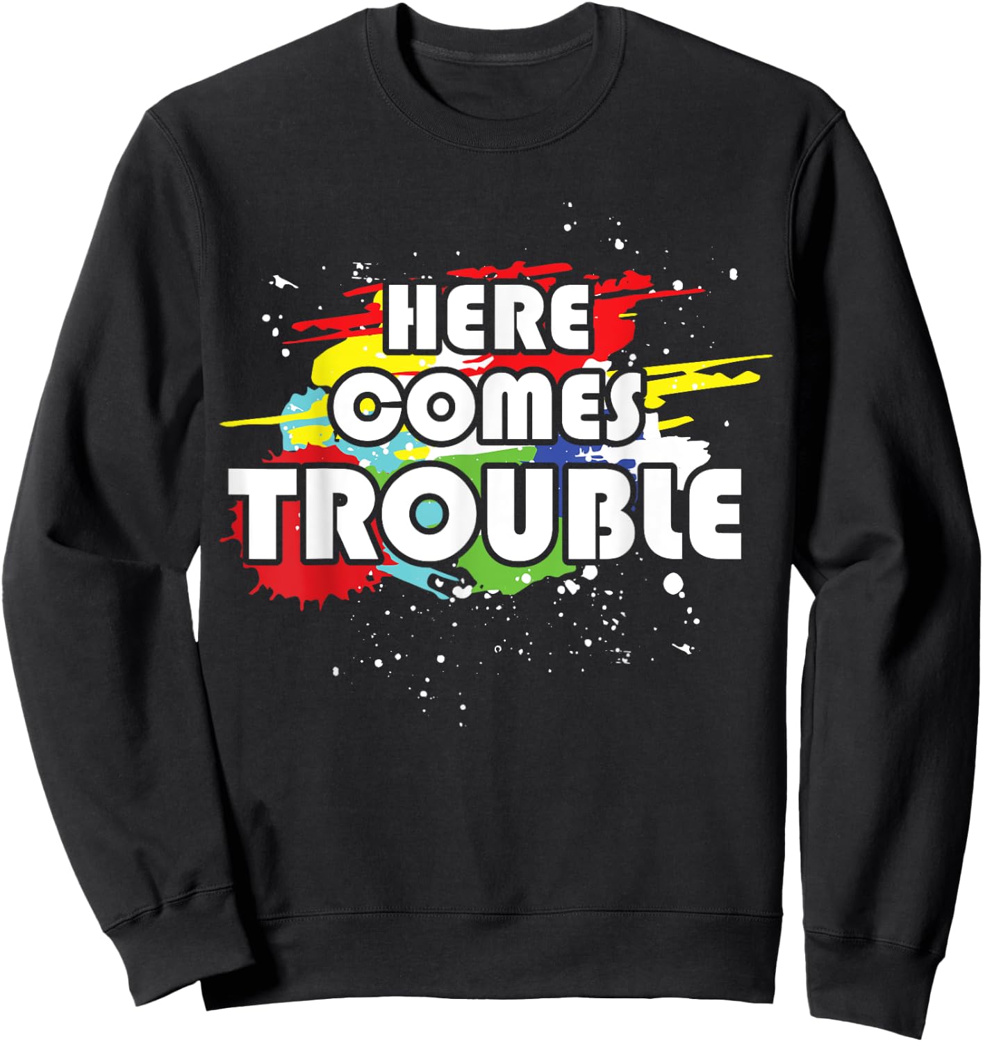 Double Sided Here Comes Trouble Funny Kids Sweatshirt - Sweatshirt | Black