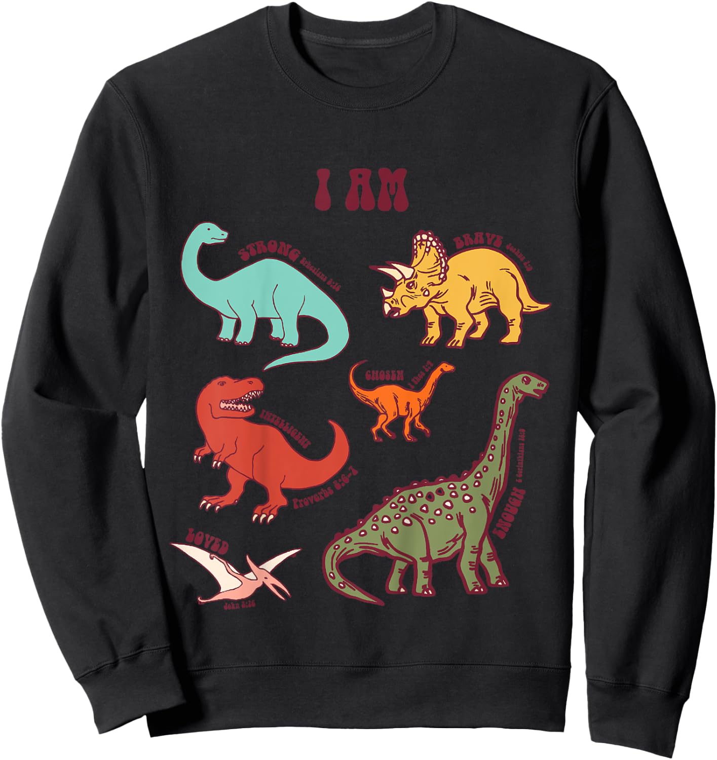 I’m Strong Brave Loved Dinosaur Affirmation Dino Christian Sweatshirt - Sweatshirt | Black