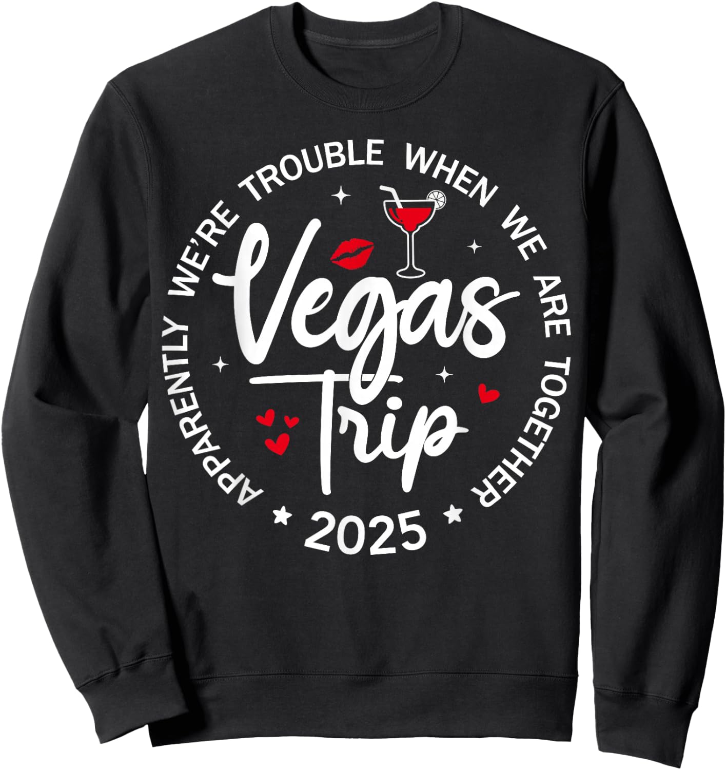 Vegas Trip 2025 Apparently We're Trouble When We're Together Sweatshirt - Sweatshirt | Black