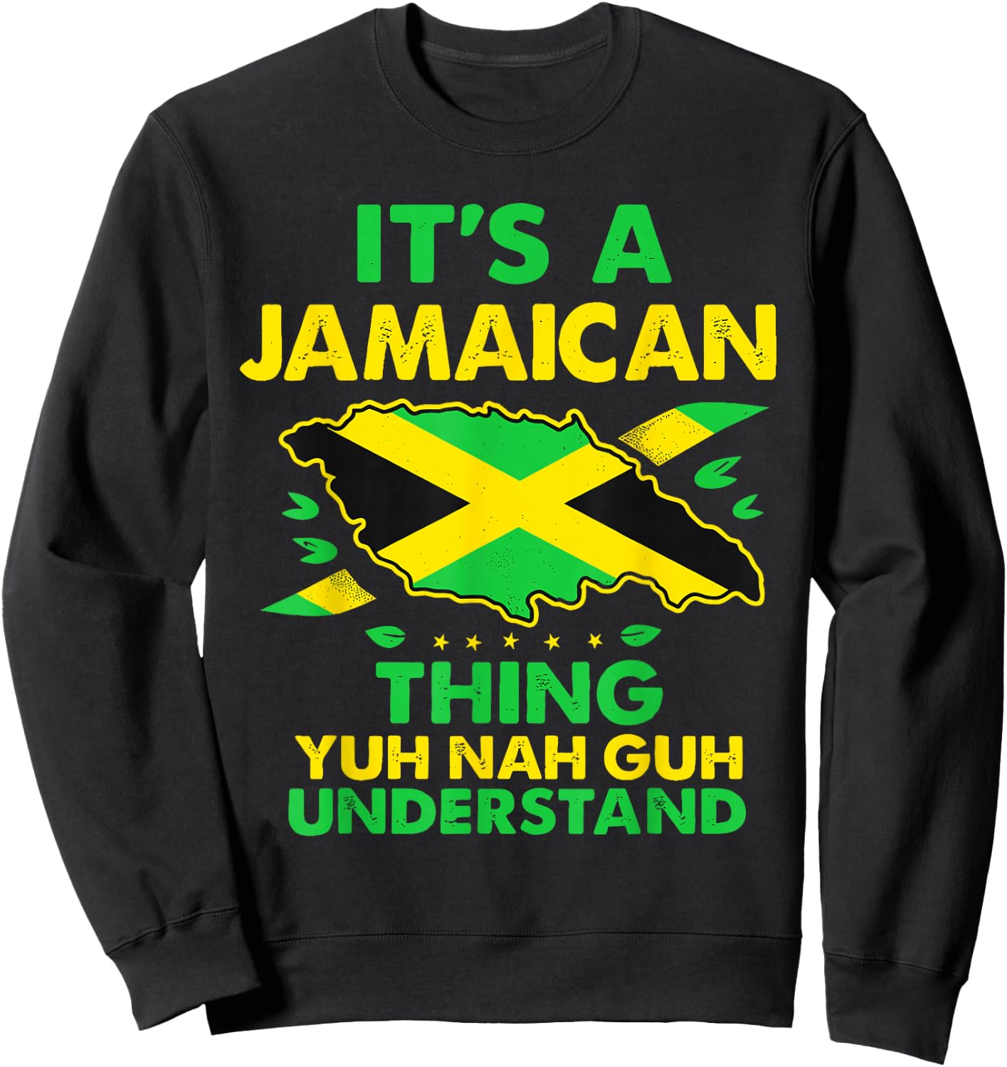 It's A Jamaican Thing Yuh Nah Guh Understand - Jamaica Sweatshirt - Sweatshirt | Black