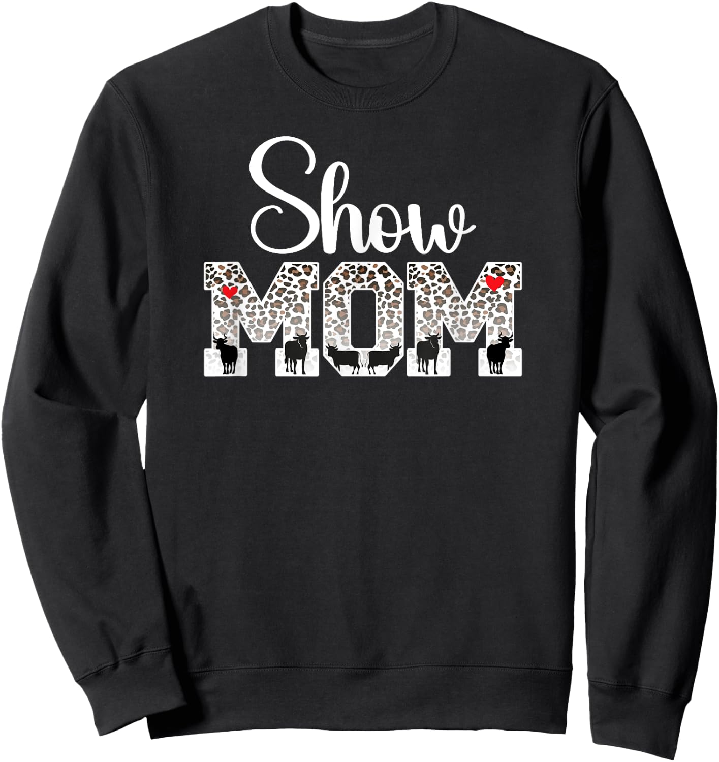Cow Show Mom Leopard Cow Show Mama Cow Show Mother Sweatshirt - Sweatshirt | Black