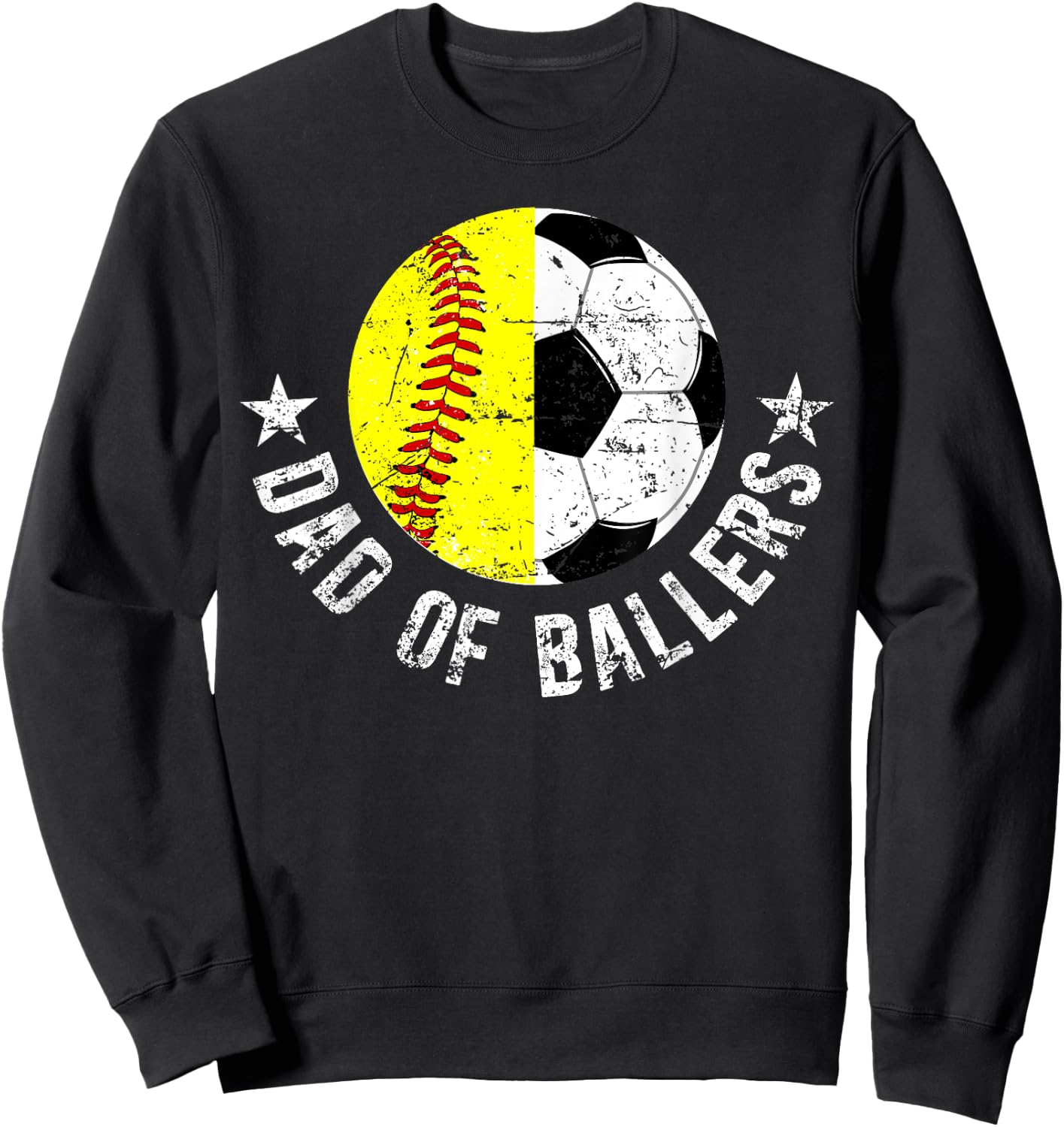 Dad Of Ballers Soccer Softball Dad Soccer Softball Father Sweatshirt - Sweatshirt | Black