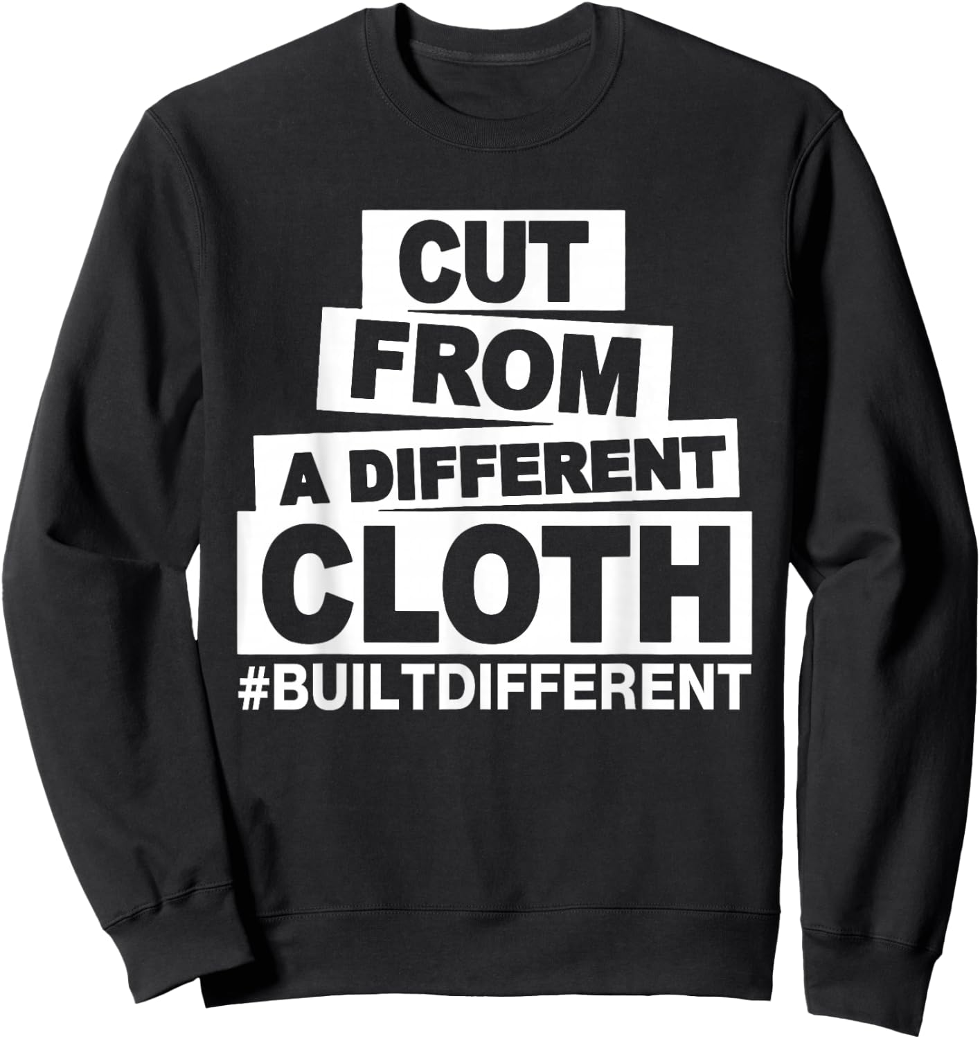 Cut From A Different Cloth #Buildifferent, Positive Quote Sweatshirt - Sweatshirt | Black