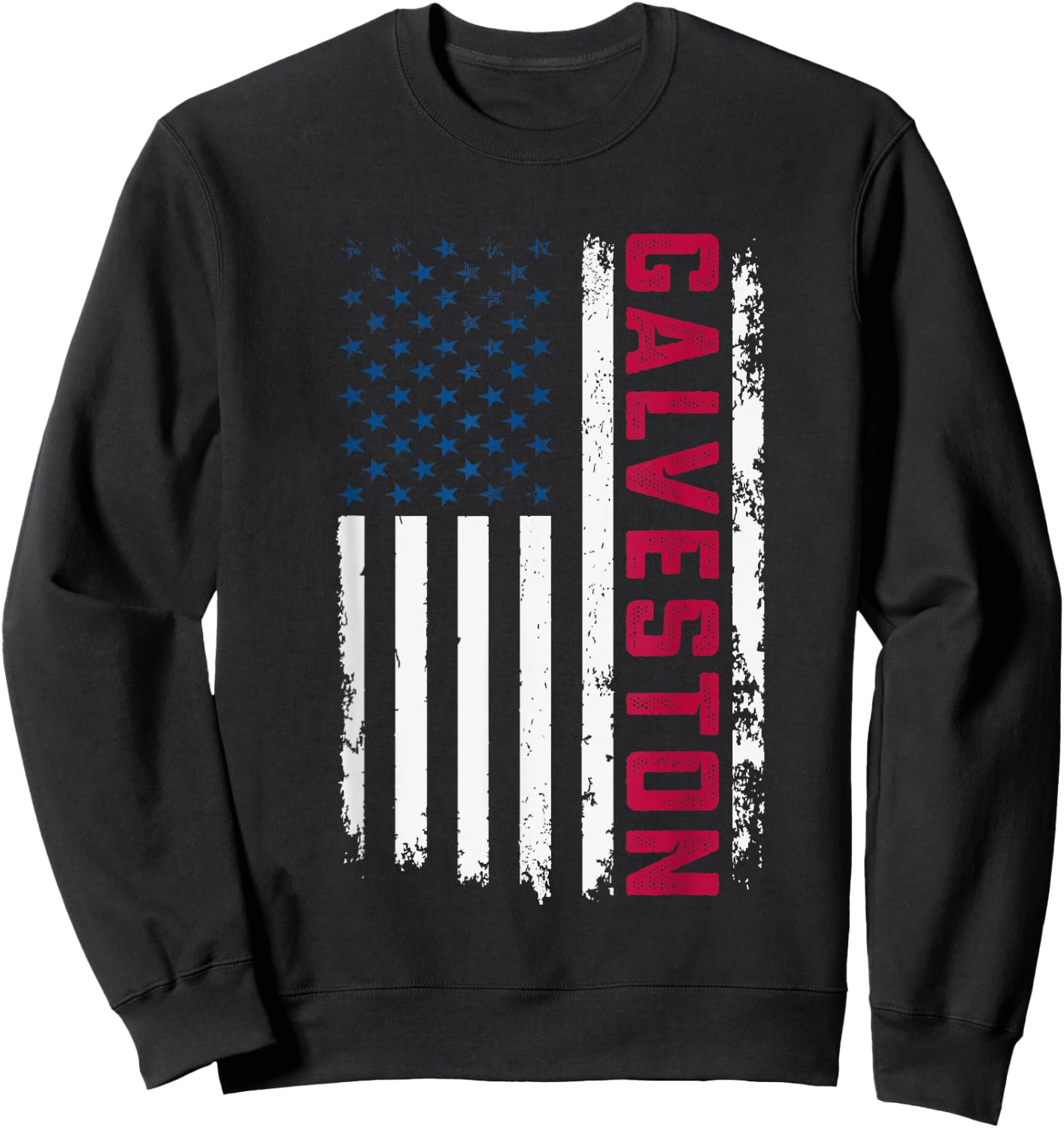 Galveston USA Flag Lover Patriotic American Galveston Sweatshirt - Sweatshirt | Black