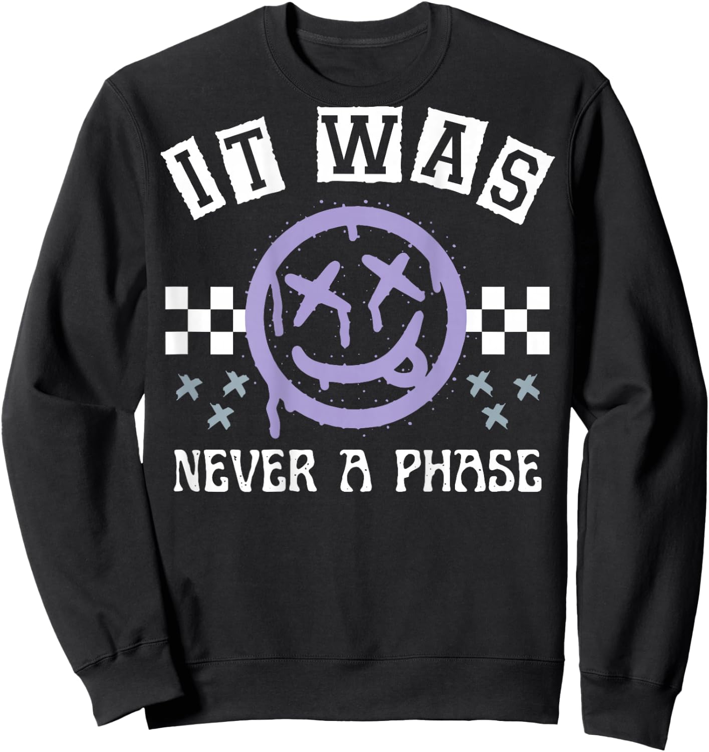 It Was Never A Phase (on back) Sweatshirt - Sweatshirt | Black