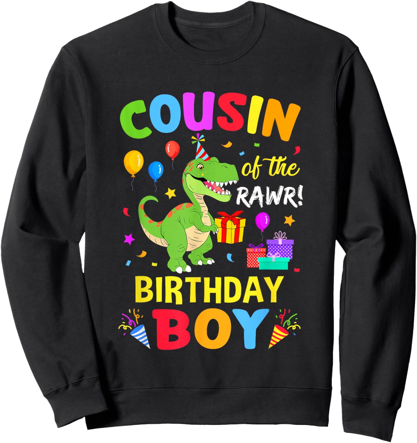 Cousin Of The Birthday Boy T-Rex Funny Dinosaur Boy Party Sweatshirt - Sweatshirt | Black
