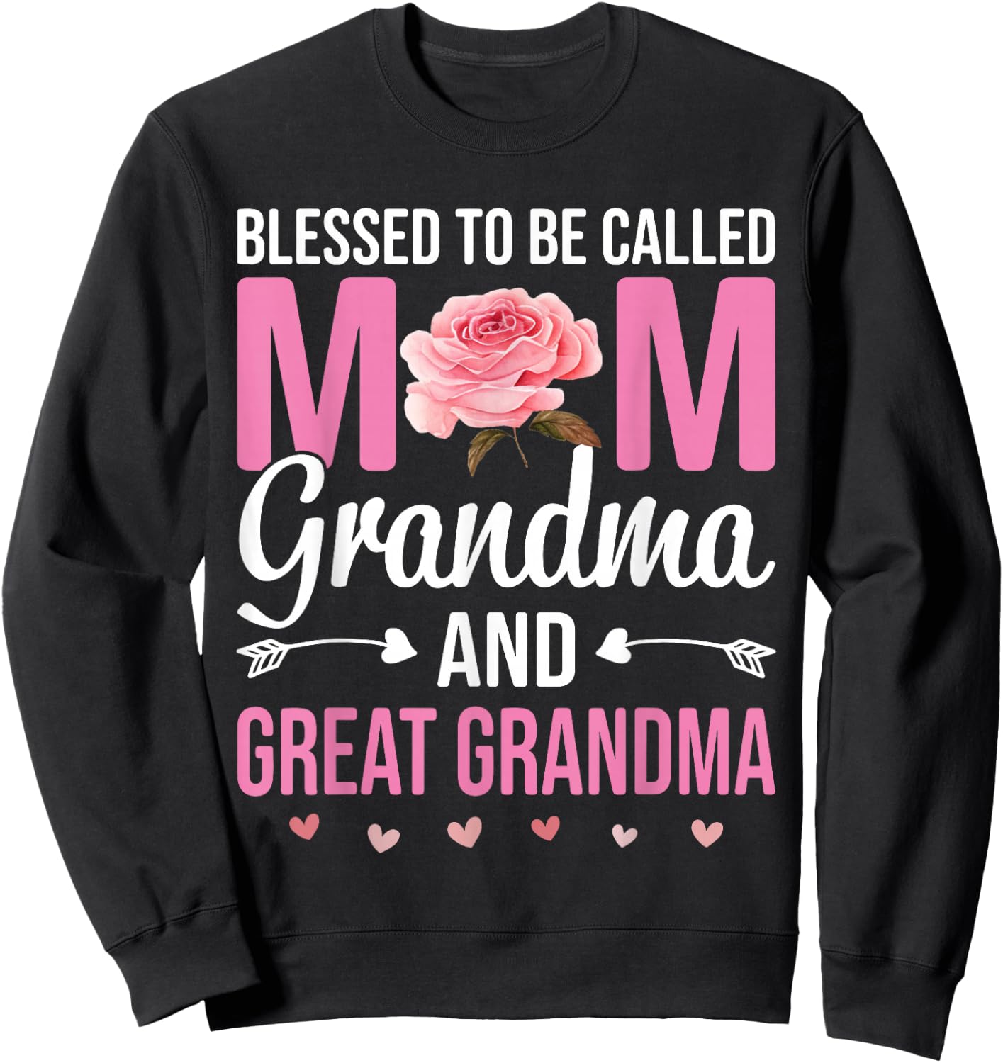 Blessed To Be Called Mom Grandma Great Grandma Mother's Day Sweatshirt - Sweatshirt | Black