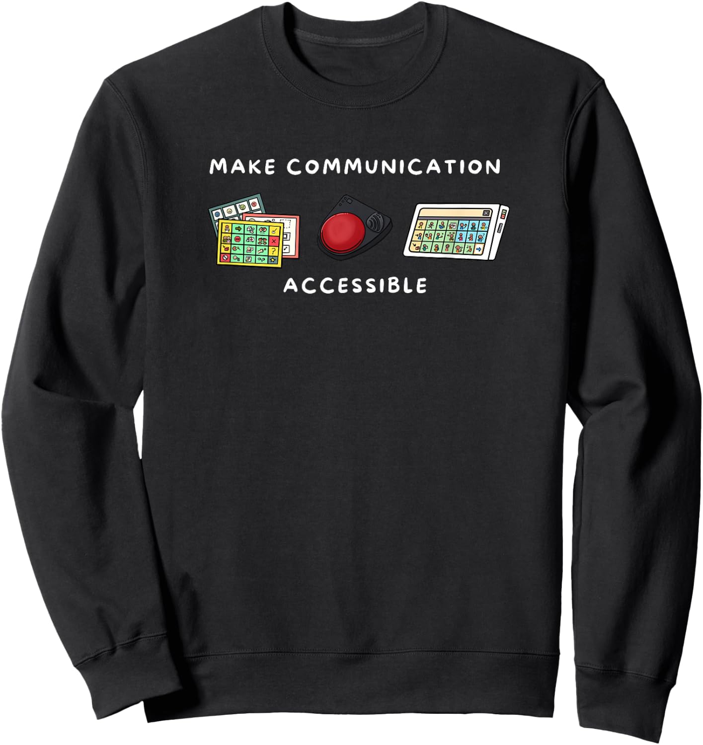 Make Communication Accessible Speech Pathologist AAC Sweatshirt - Sweatshirt | Black