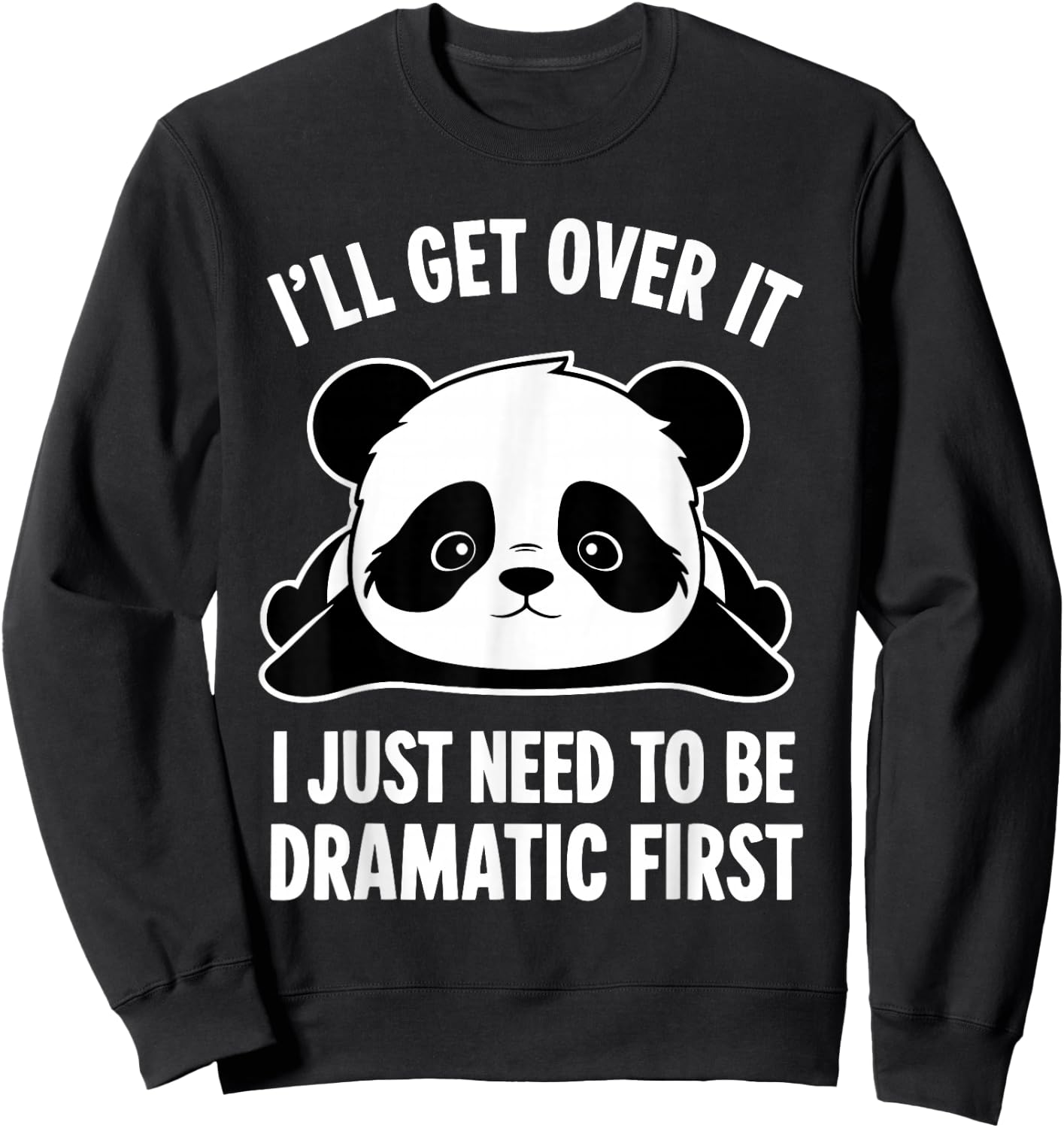 I'll Get Over It I Just Need To Be Dramatic First -Kids Black Sweatshirt - Sweatshirt | Black