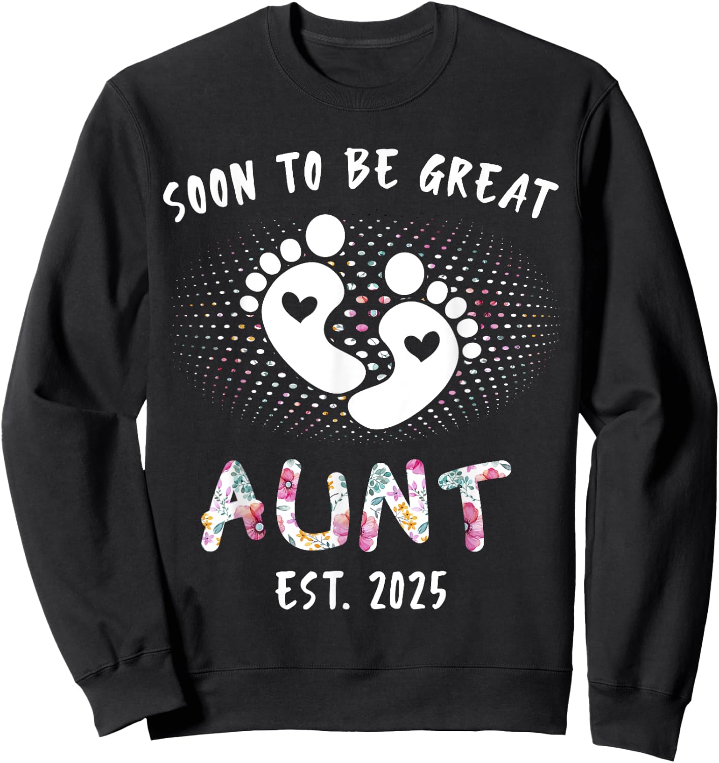 Soon To Be Great Aunt 2025 New Baby Pregnancy Announcement Sweatshirt - Sweatshirt | Black
