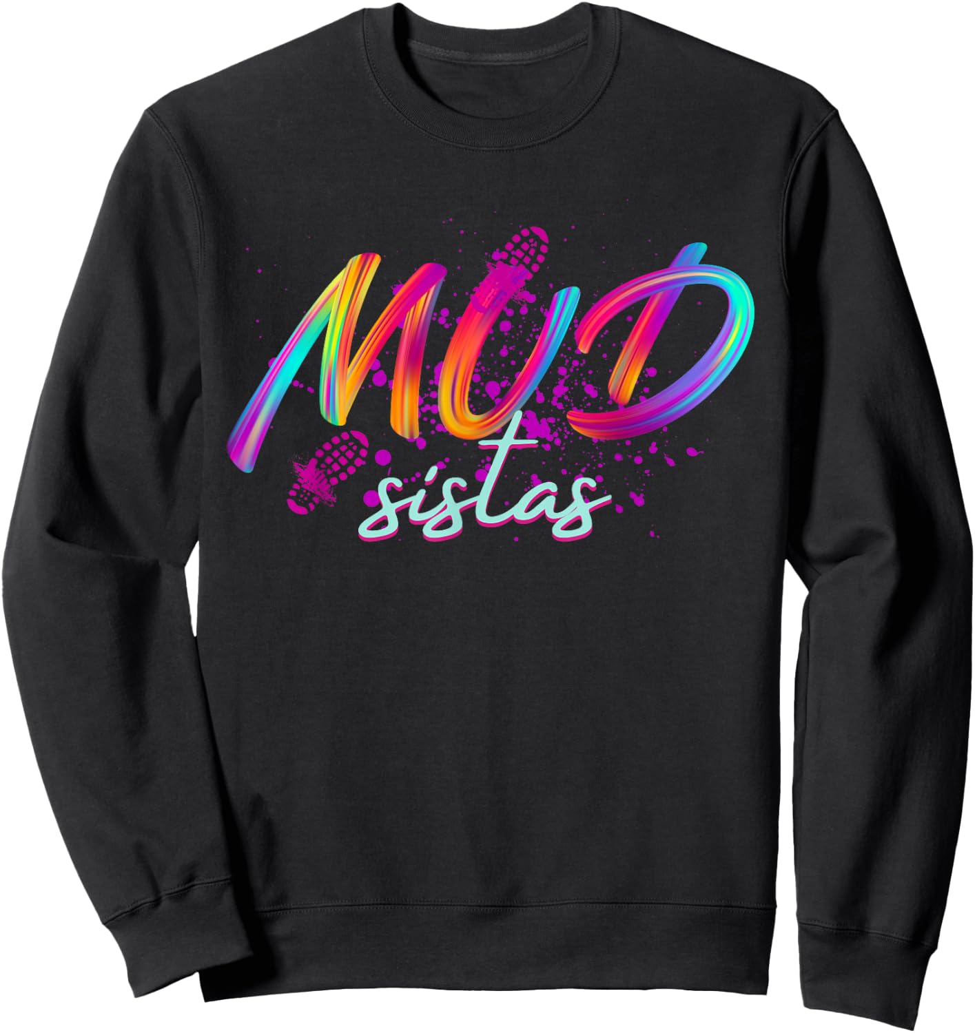 Mud Sistas Funny Mud Running Team Women Girls Mud Sweatshirt - Sweatshirt | Black