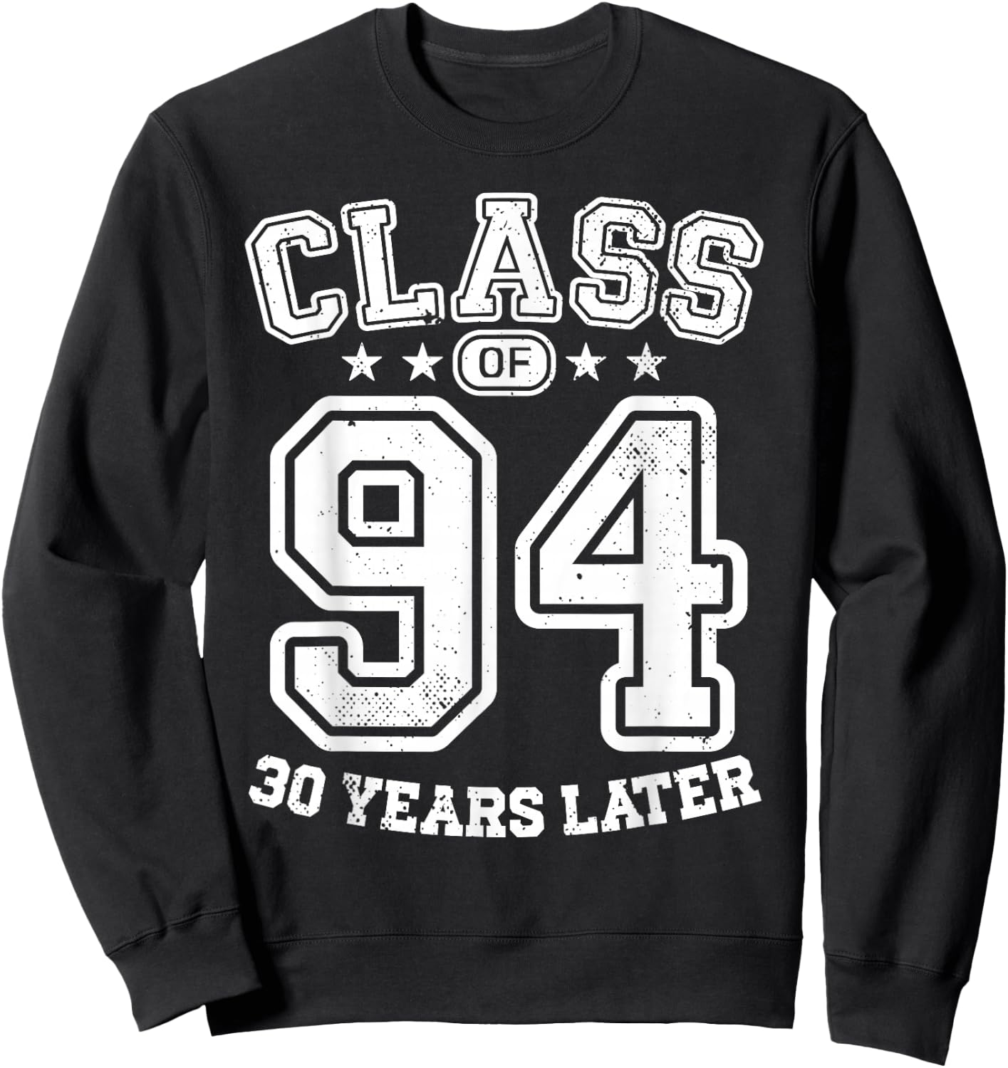 Class 94 30th High School Alumni 30 Yrs 2024 College Reunion Sweatshirt - Sweatshirt | Black