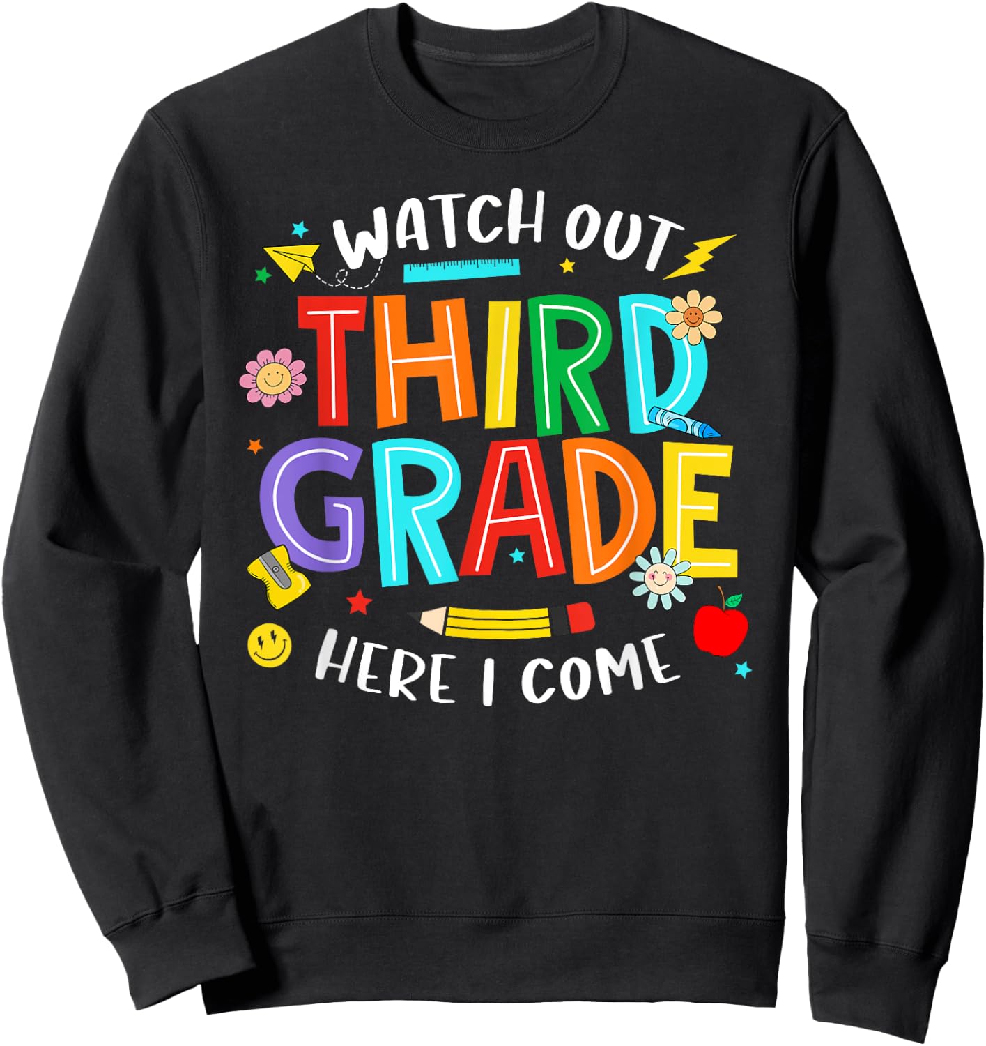Watch Out Third Grade Here I Come 3rd Grade Back To School Sweatshirt - Sweatshirt | Black