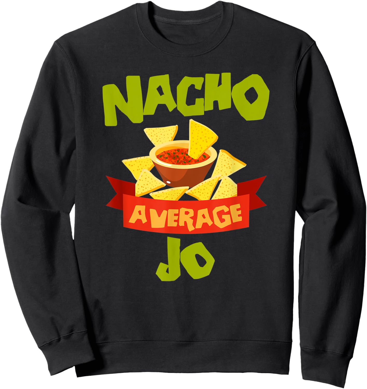 NACHO AVERAGE JO Funny Birthday Personalized Name Gift Sweatshirt - Sweatshirt | Black