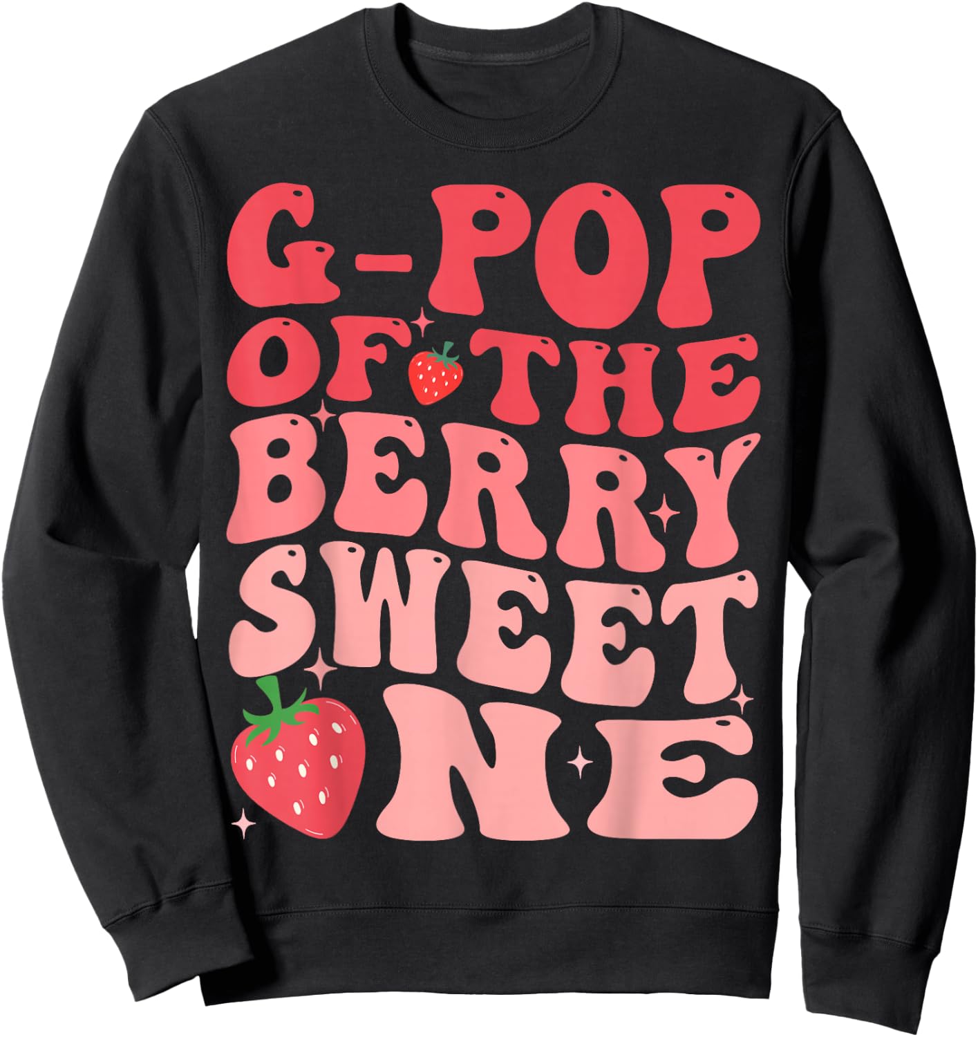 G-Pop Of The Berry Sweet One 1st Birthday Strawberry Sweatshirt - Sweatshirt | Black