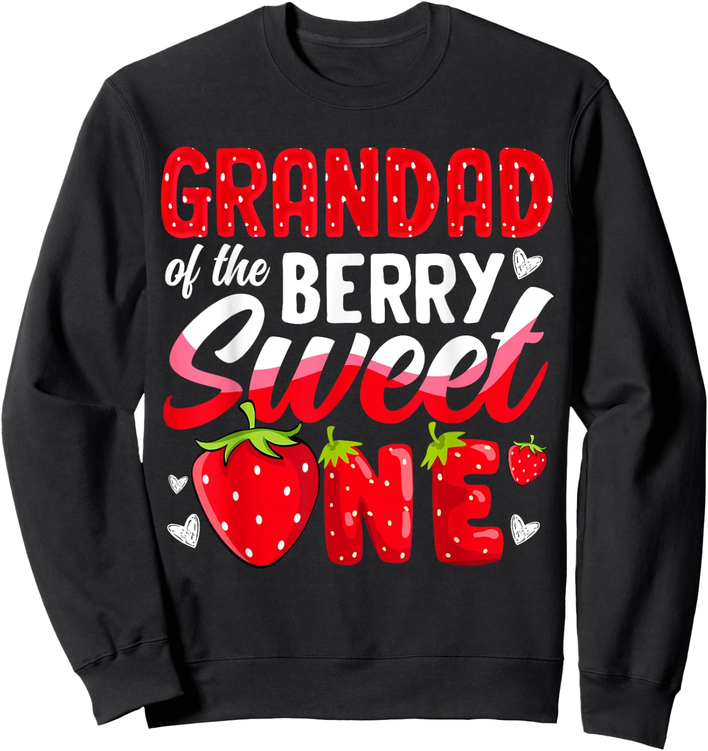 Grandad Of The Berry Sweet One Strawberry 1st Birthday Sweatshirt - Sweatshirt | Black
