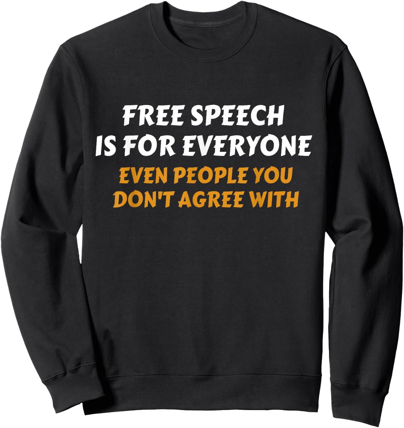 Free Speech Is For Everyone Shirt First Amendment Sweatshirt - Sweatshirt | Black