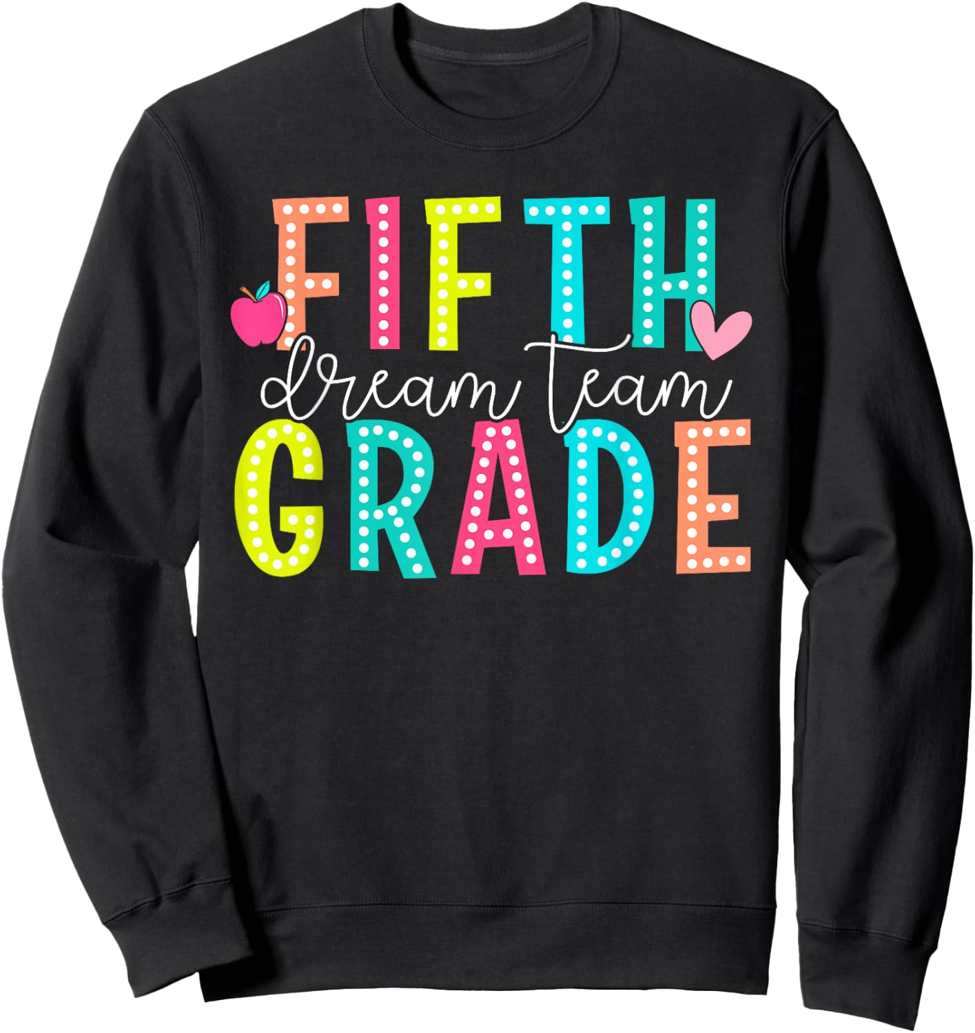 Fifth Grade Dream Team Back To School 5th Grade Teacher Sweatshirt - Sweatshirt | Black