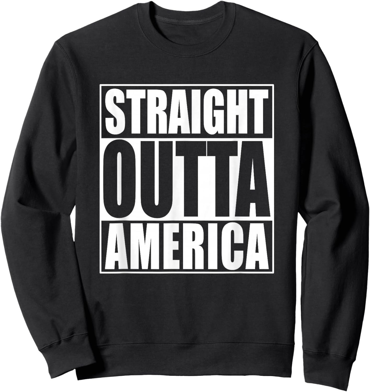 Straight Outta America Sweatshirt - Sweatshirt | Black