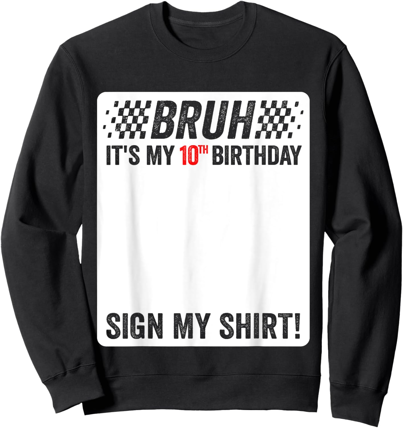 10th Birthday Sign My Shirt Boys Checkered Race Car Party Sweatshirt - Sweatshirt | Black