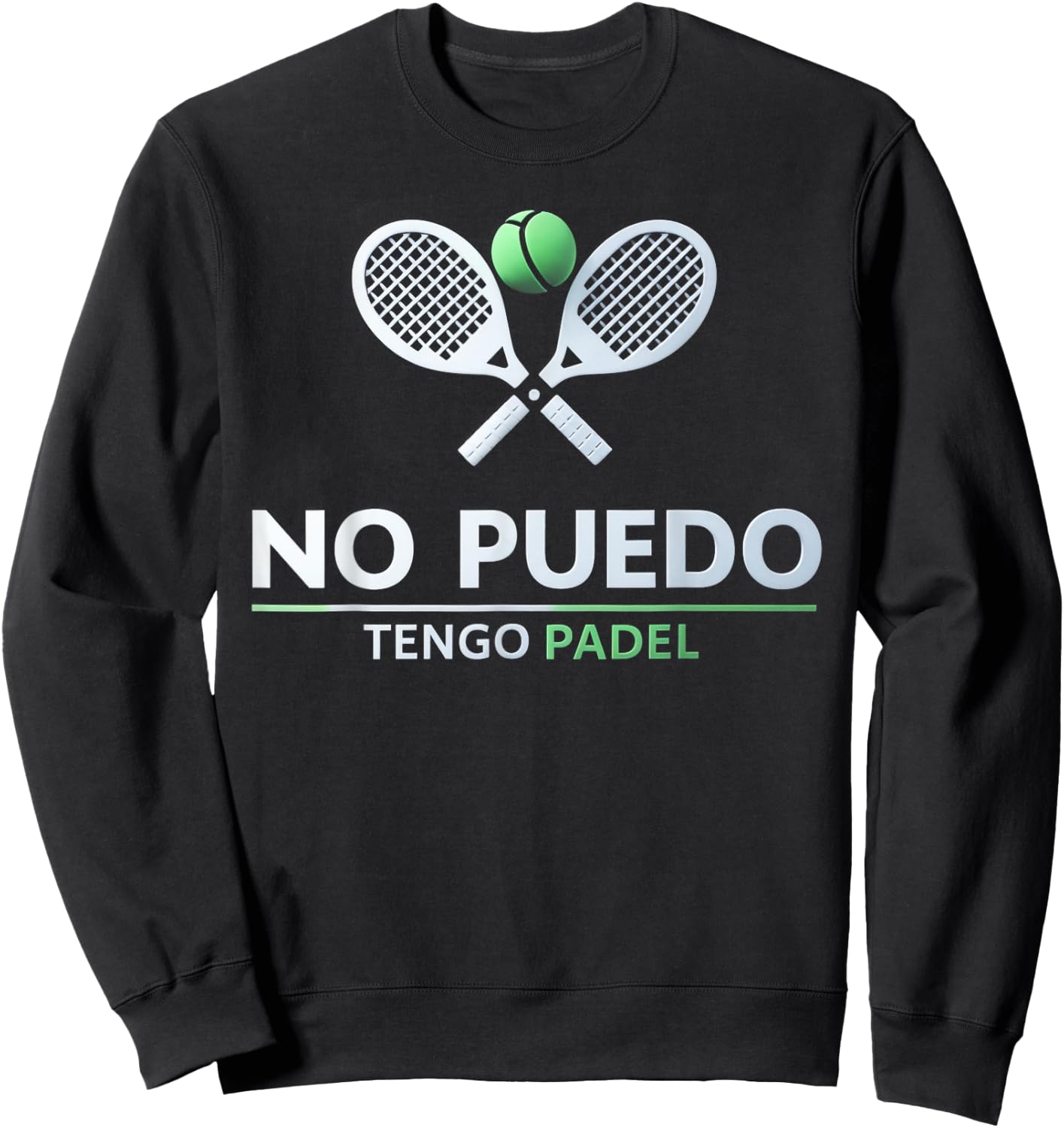 I can't have Padel No Puedo Tengo Padel Tennis Funny Quote Sweatshirt - Sweatshirt | Black