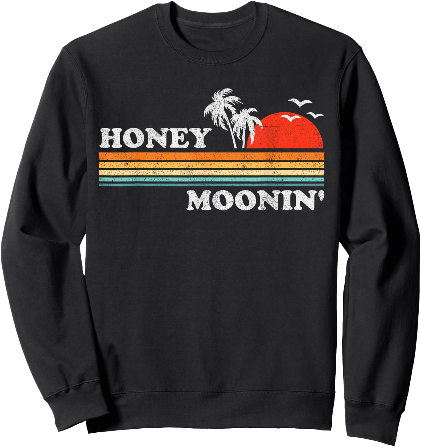Honey Moonin Beach Honeymoon Vacation Men Women Couples Gift Sweatshirt - Sweatshirt | Black
