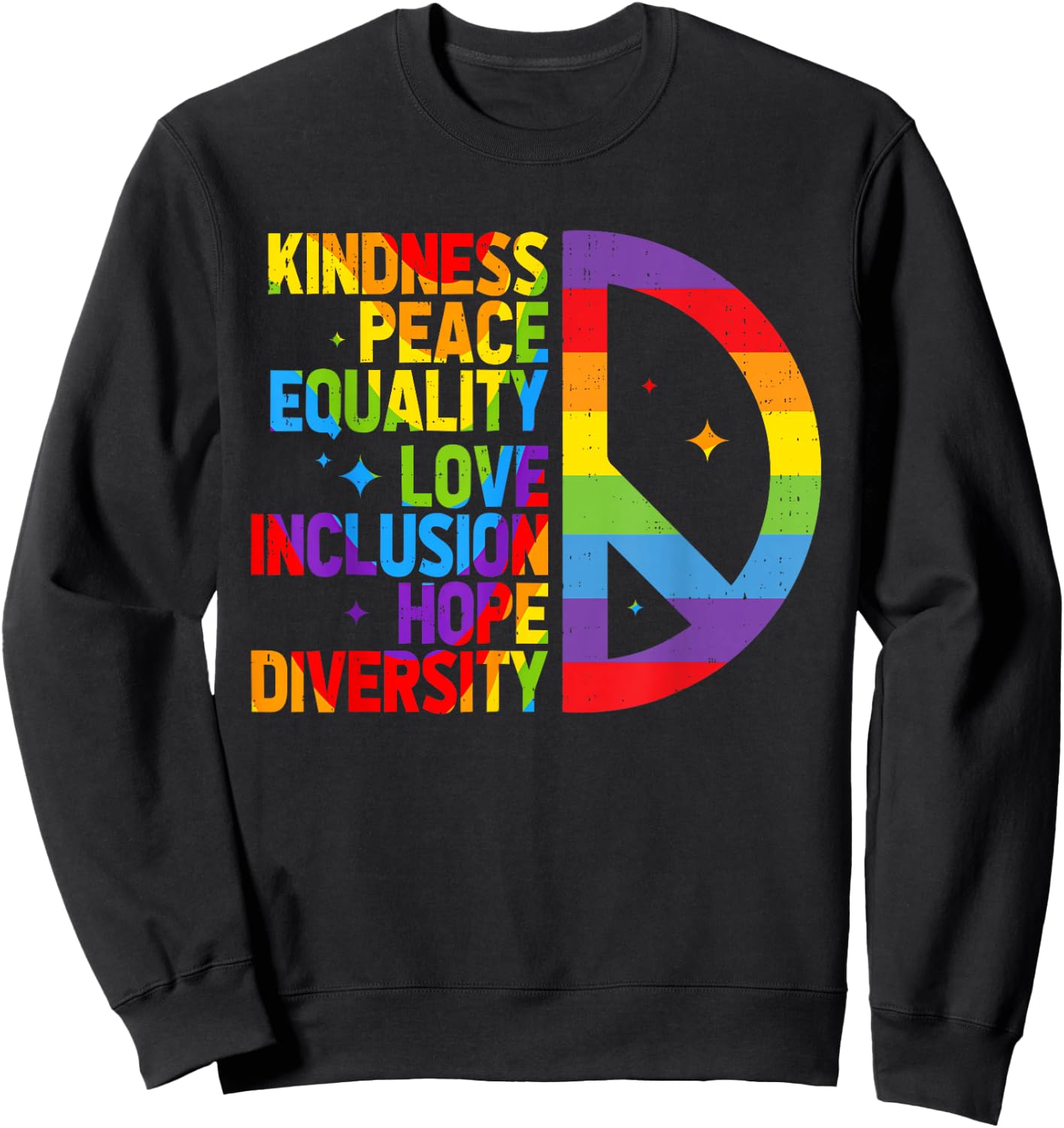Kindness Equality Love LGBTQ Rainbow Lesbian Gay Pride Ally Sweatshirt - Sweatshirt | Black