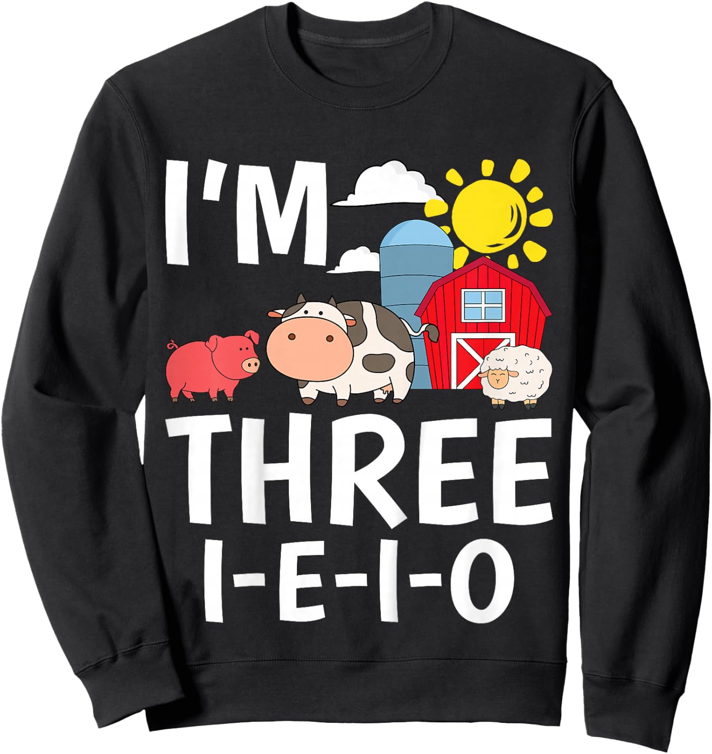 Kids I'm Three I-E-I-O 3 Years Old Farm Animal Birthday Sweatshirt - Sweatshirt | Black