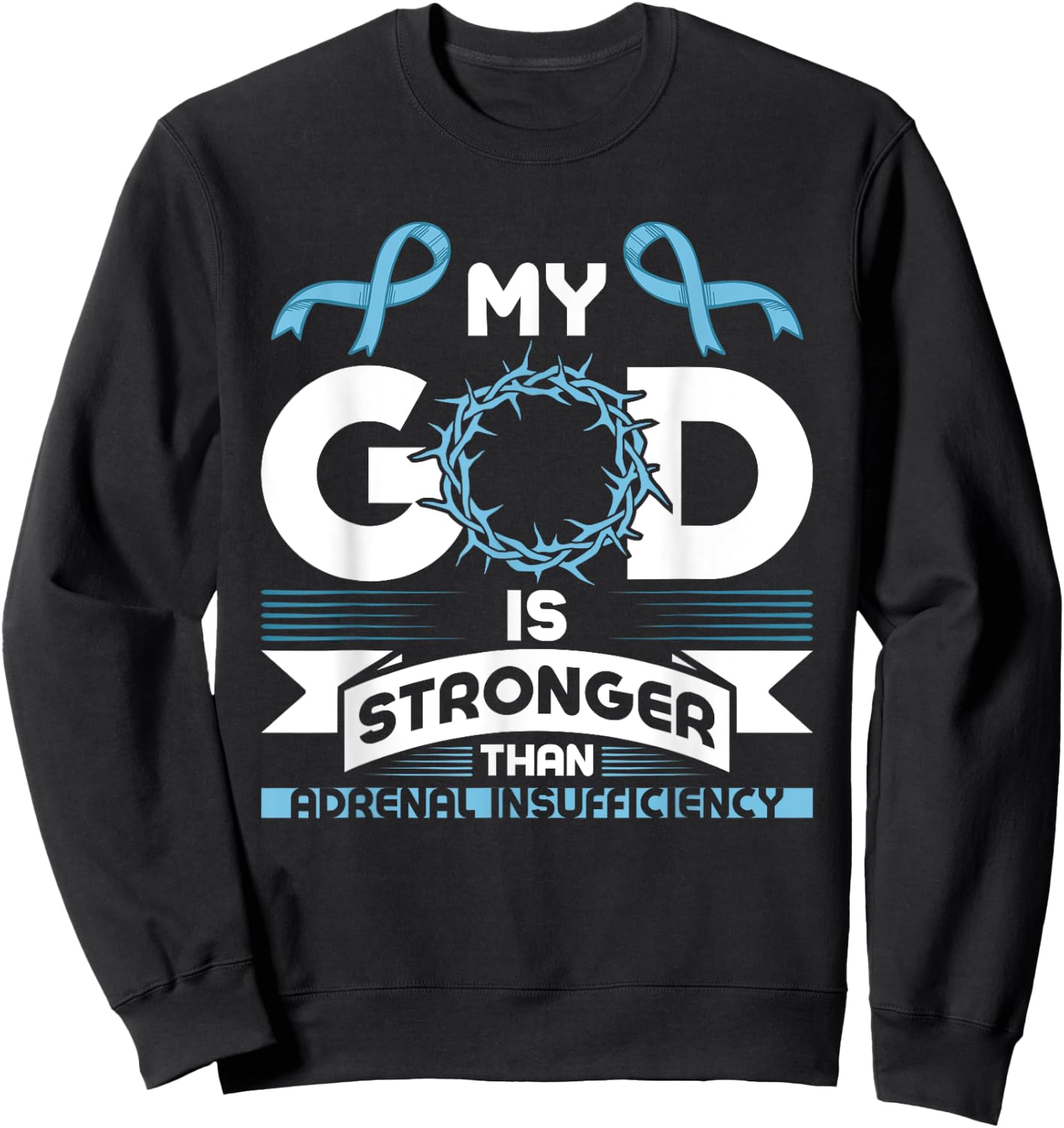My God is Stronger than Adrenal Insufficiency Awareness Sweatshirt - Sweatshirt | Black