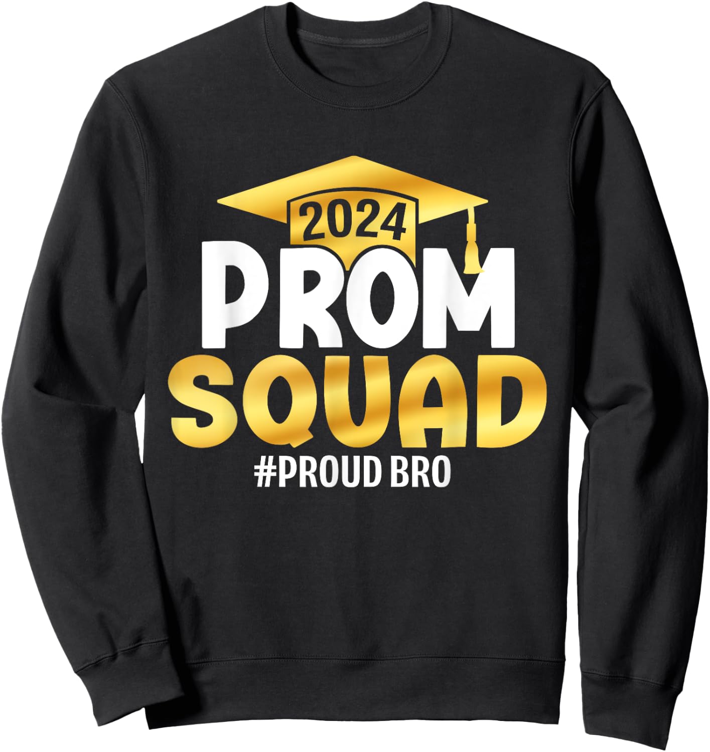 Prom Squad 2024 Graduation Prom Class of 2024 Proud Brother Sweatshirt - Sweatshirt | Black