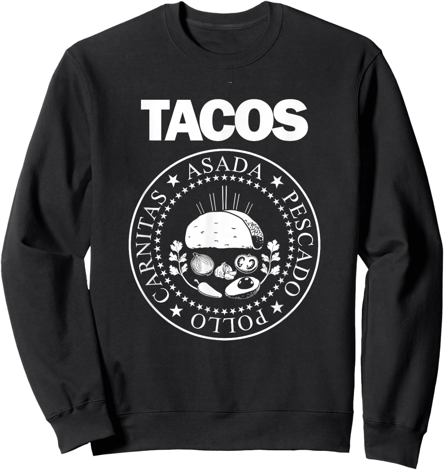 TACOS Asada Pollo Pescado Carnitas Presidential Seal Sweatshirt - Sweatshirt | Black