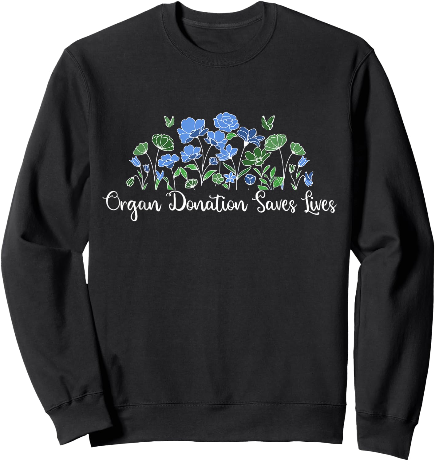 Organ Donation Saves Lives National Donate Life Awareness Sweatshirt - Sweatshirt | Black
