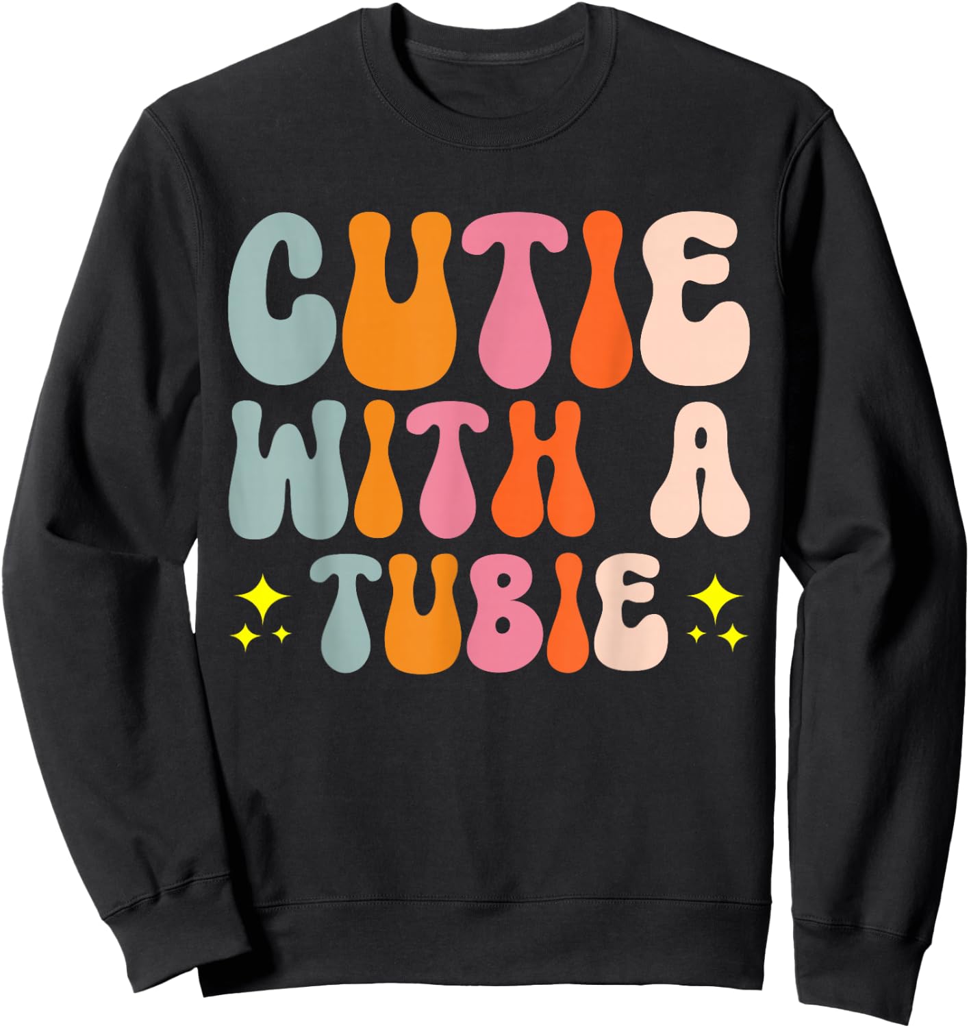 Cutie With A Tubie Pediatric Care Special Needs Sweatshirt - Sweatshirt | Black