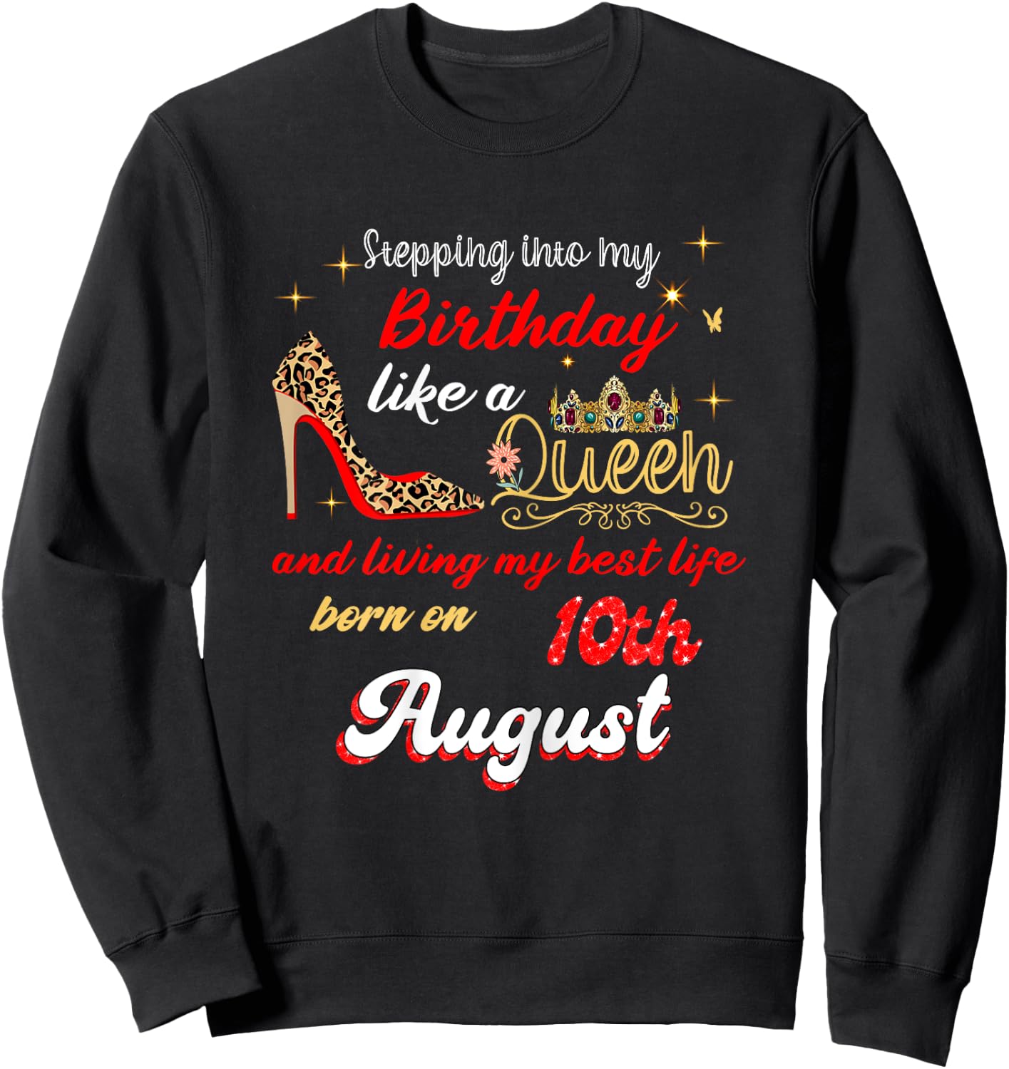 Queen Was born on August 10 Stepping into my birthday Sweatshirt - Sweatshirt | Black