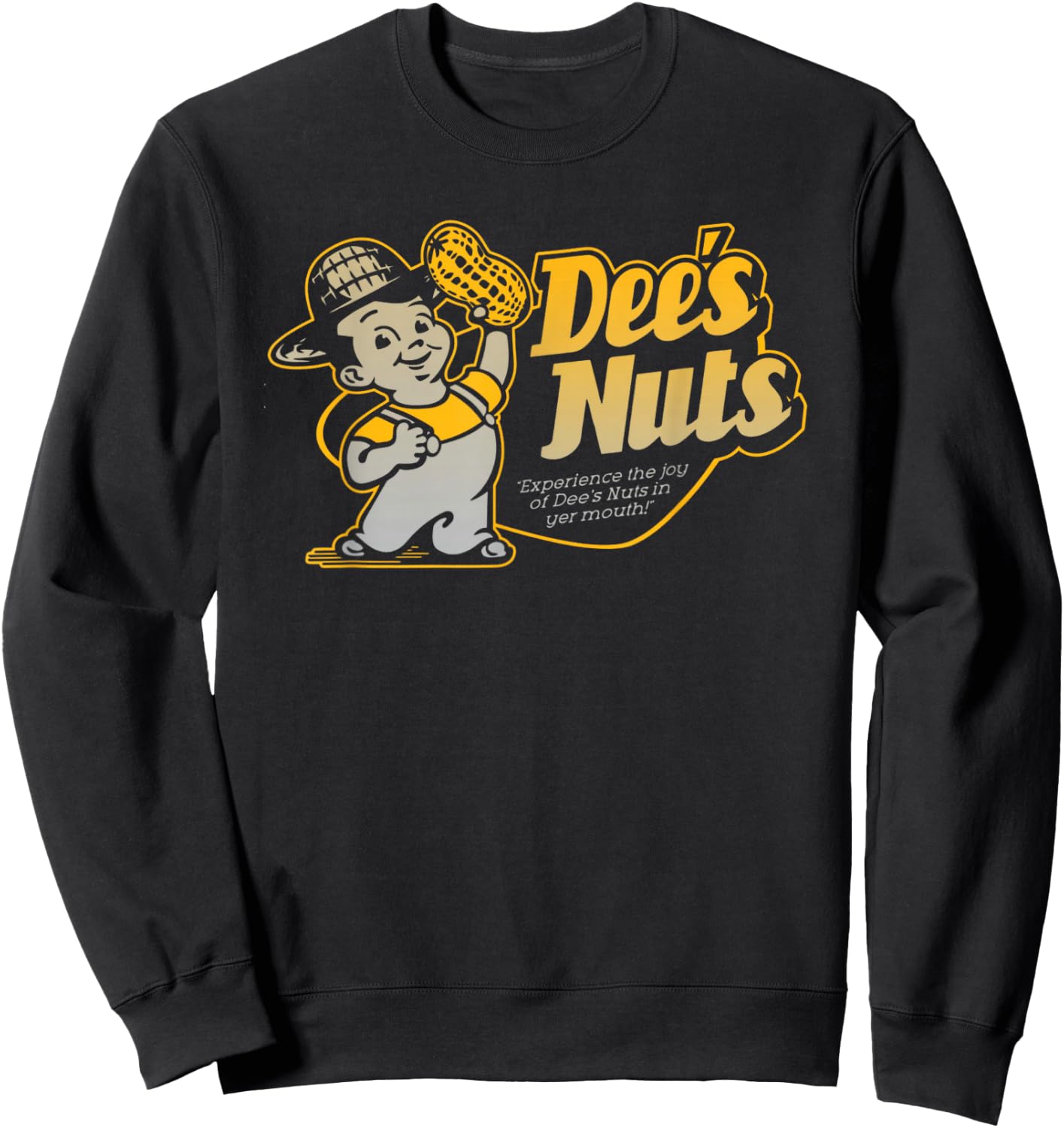 Dee's Nuts: Experience the Joy of Dee's Nuts in Yer Mouth! Sweatshirt - Sweatshirt | Black