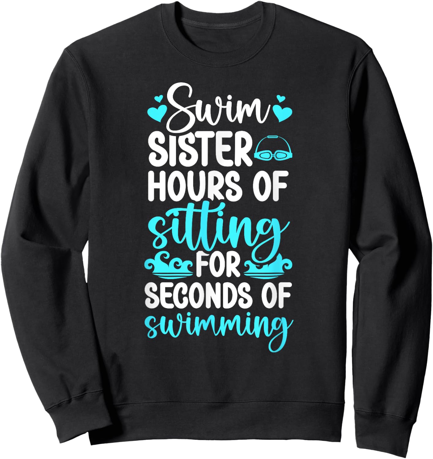 Swim Sister Funny Swimming Sister Of A Swimmer Sister Sweatshirt - Sweatshirt | Black