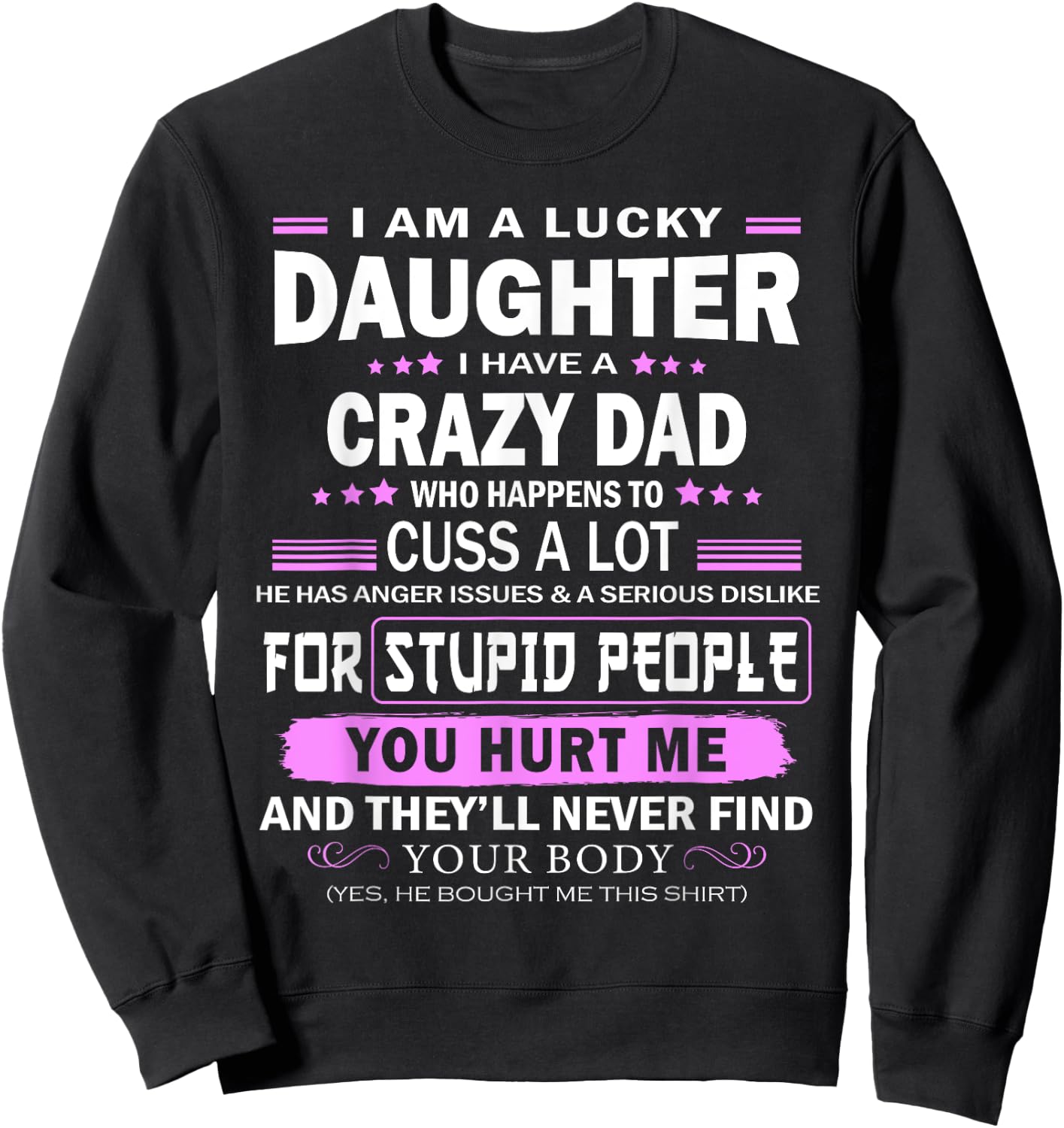 I Am A Lucky Daughter, I Have A Crazy Dad Sweatshirt - Sweatshirt | Black