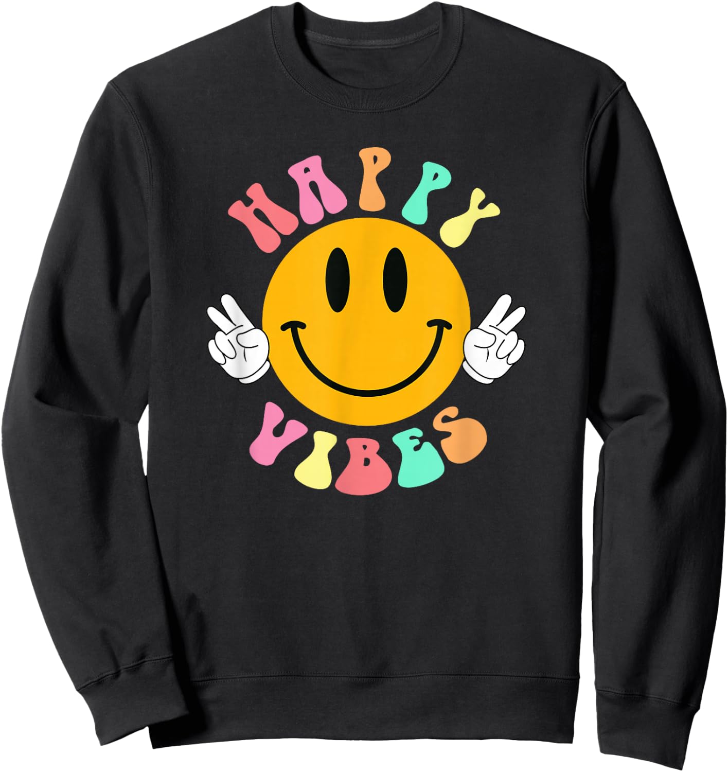 Happy Vibes Funny Message Saying Quote Men Women Happiness Sweatshirt - Sweatshirt | Black