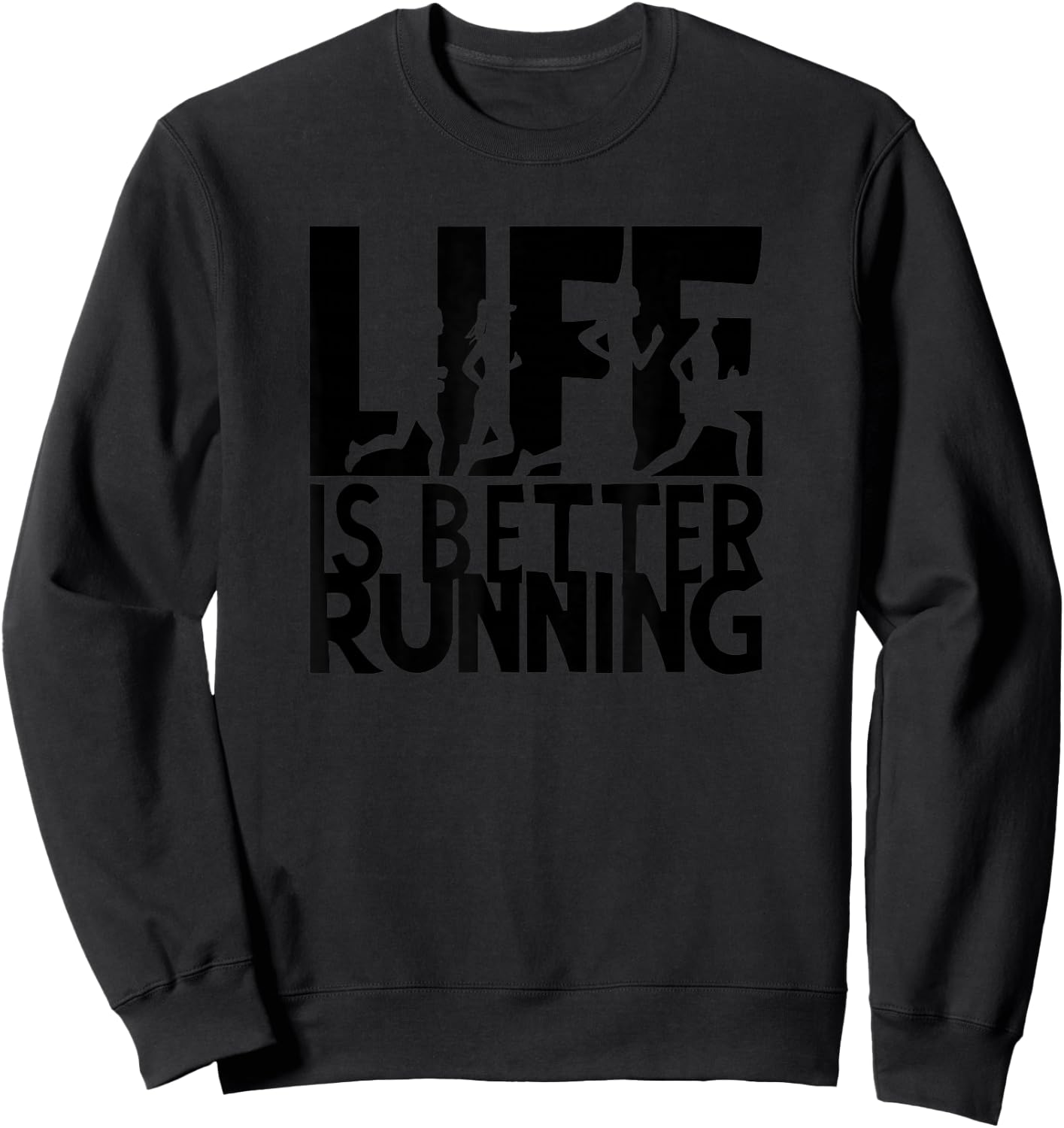 Life Is Better Running Design Sweatshirt - Sweatshirt | Black