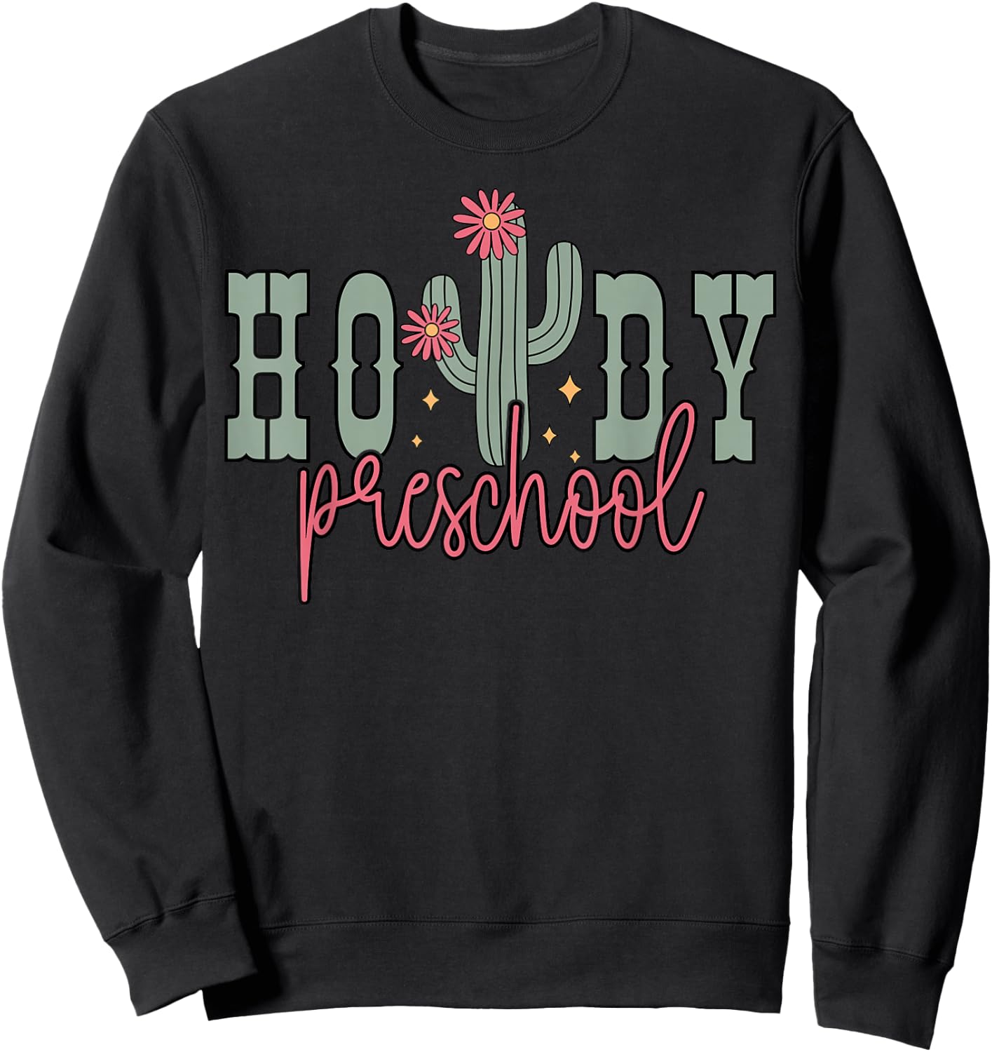 Cactus Howdy Preschool Teacher Rodeo Country Pre-K Teacher Sweatshirt - Sweatshirt | Black