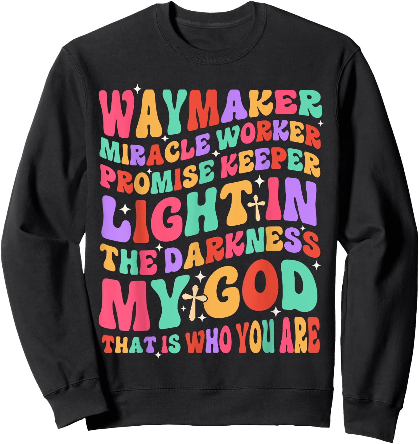 Waymaker Miracle Worker Promise Keeper Light In The Darkness Sweatshirt - Sweatshirt | Black