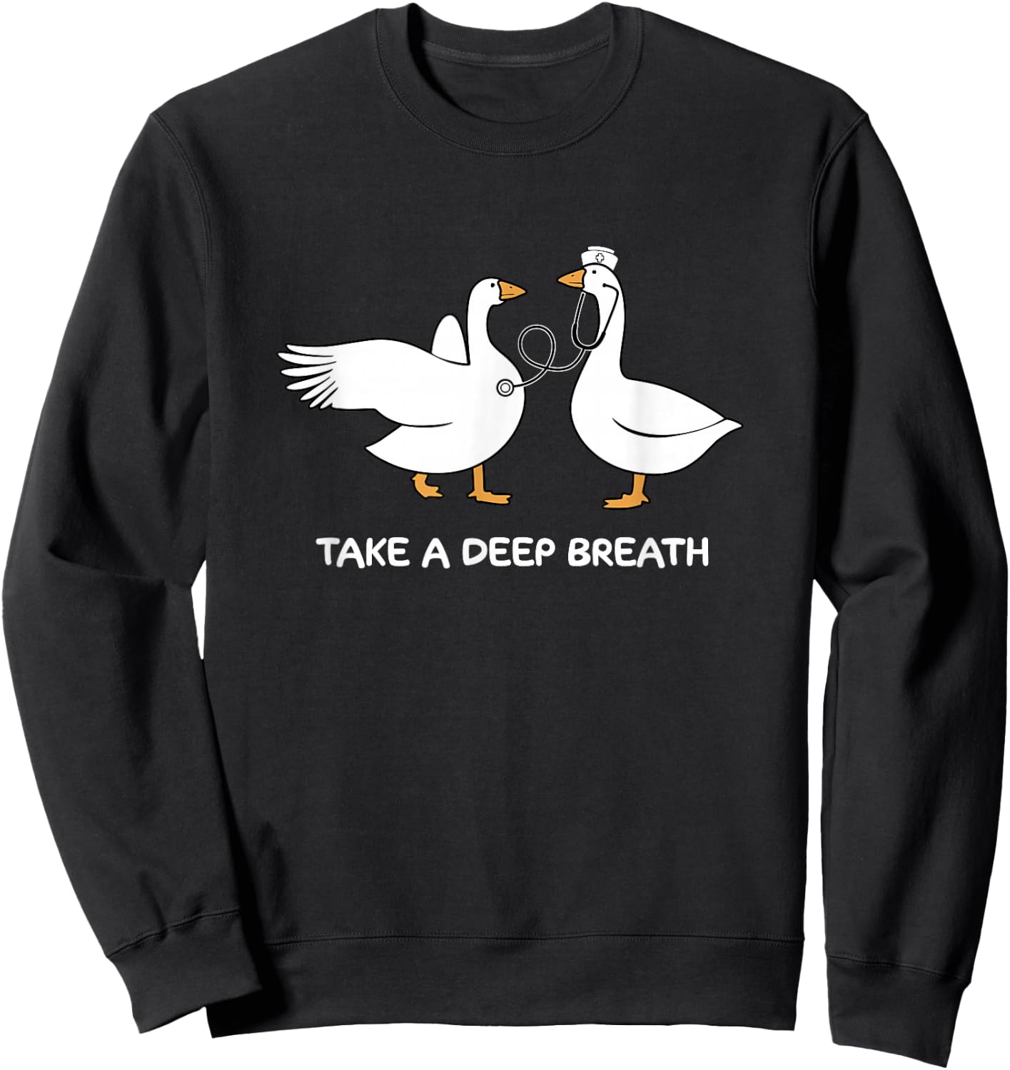 Take A Deep Breath Silly Goose Doctor Nurse Cute Animal Sweatshirt - Sweatshirt | Black