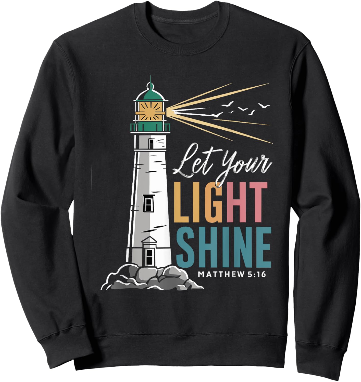 Christianity Jesus Lighthouse-let your light shine Sweatshirt - Sweatshirt | Black