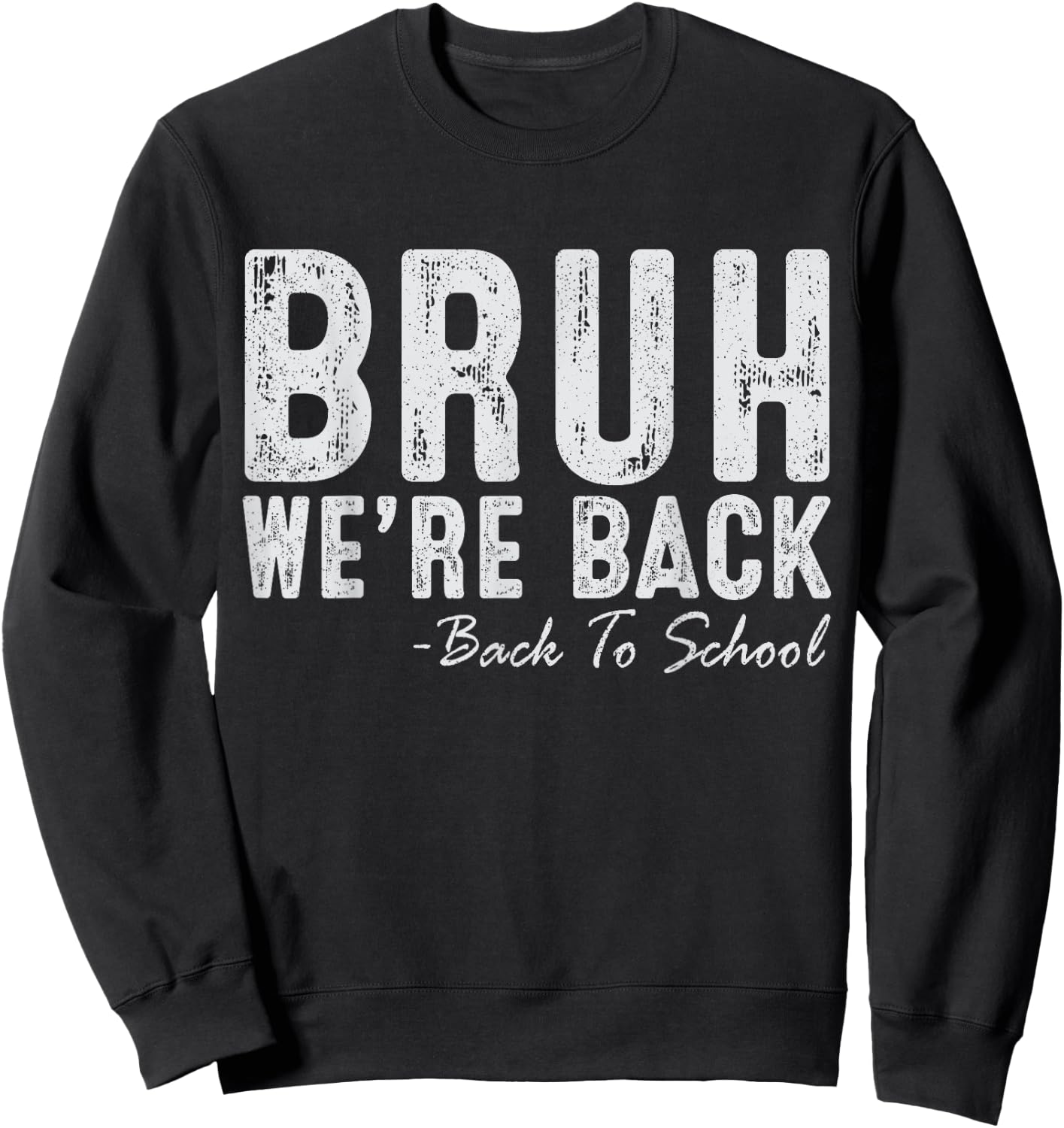 Bruh We're Back Funny Back To School Retro Teachers Students Women Kids Sweatshirt - Sweatshirt | Black
