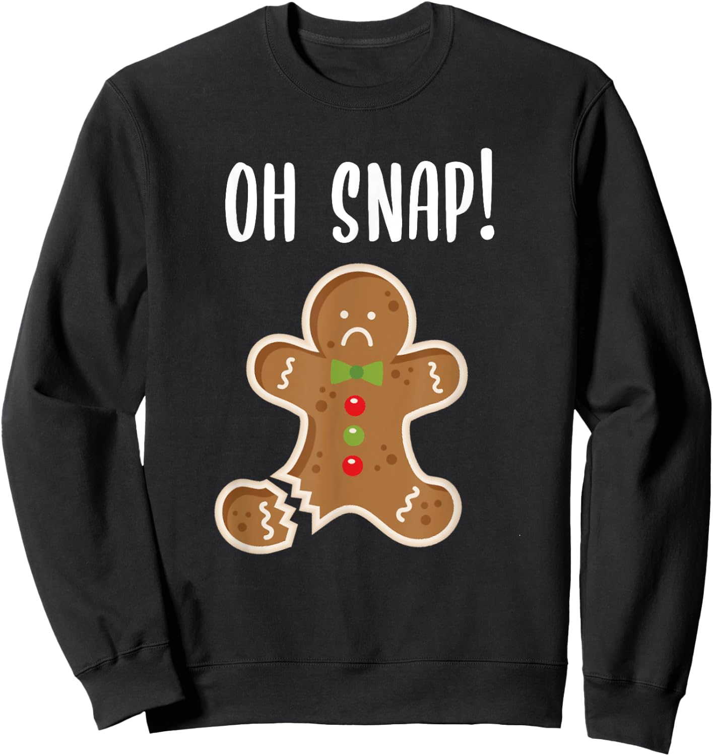 Funny Christmas Gingerbread Man Oh Snap Outfit Pajama Sweatshirt - Sweatshirt | Black