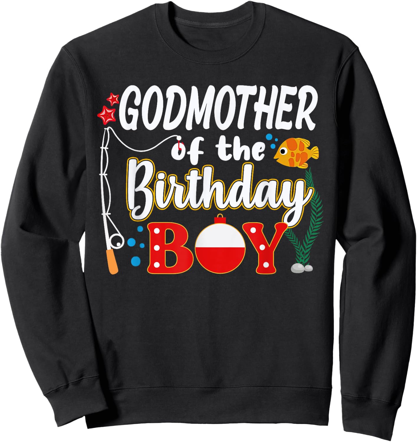 Godmother of The Birthday Boy Fishing Family Matching Bday Sweatshirt - Sweatshirt | Black