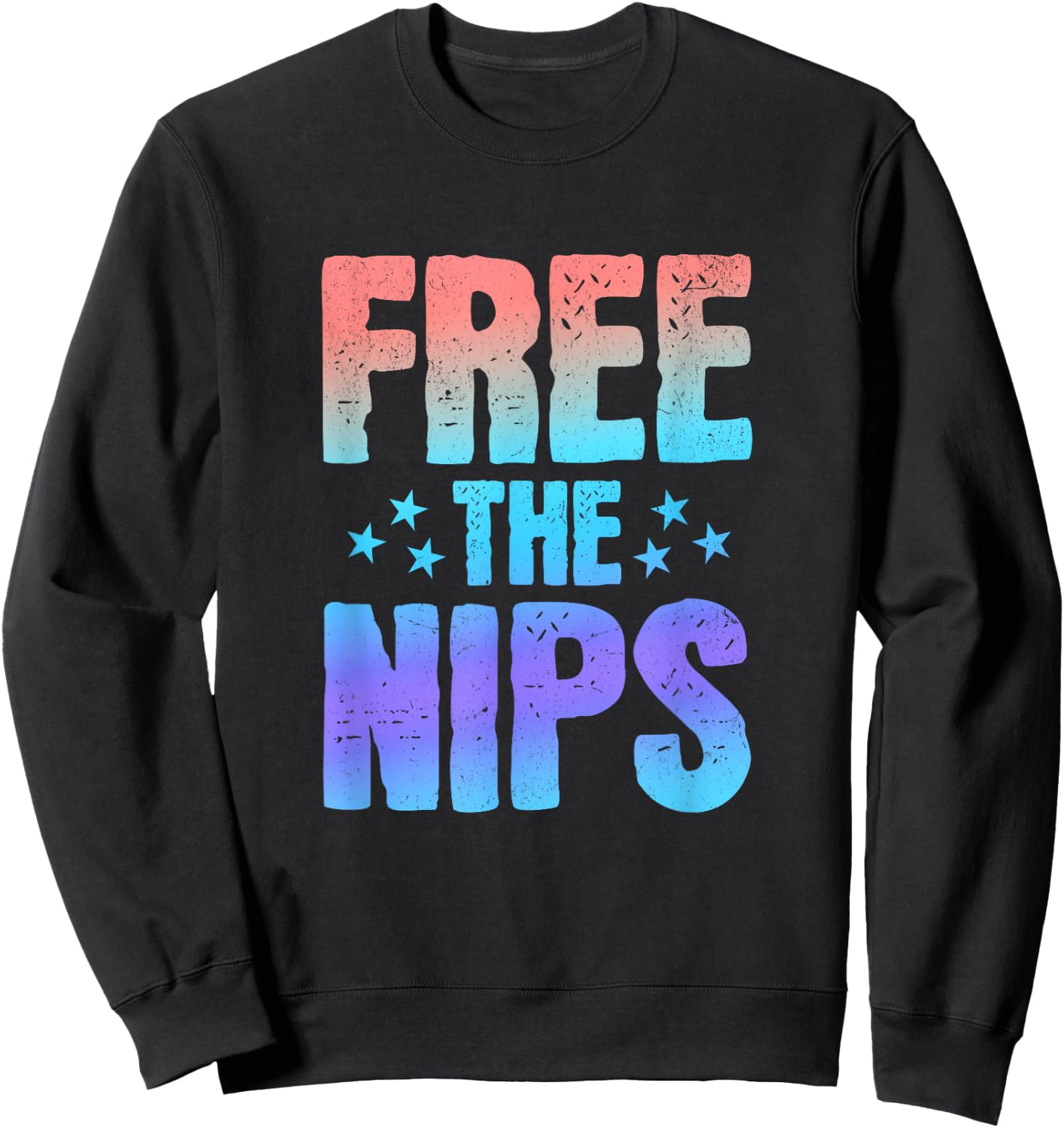 Free the Nips, Funny Nipples Phrase Quote Saying Graphic Sweatshirt - Sweatshirt | Black