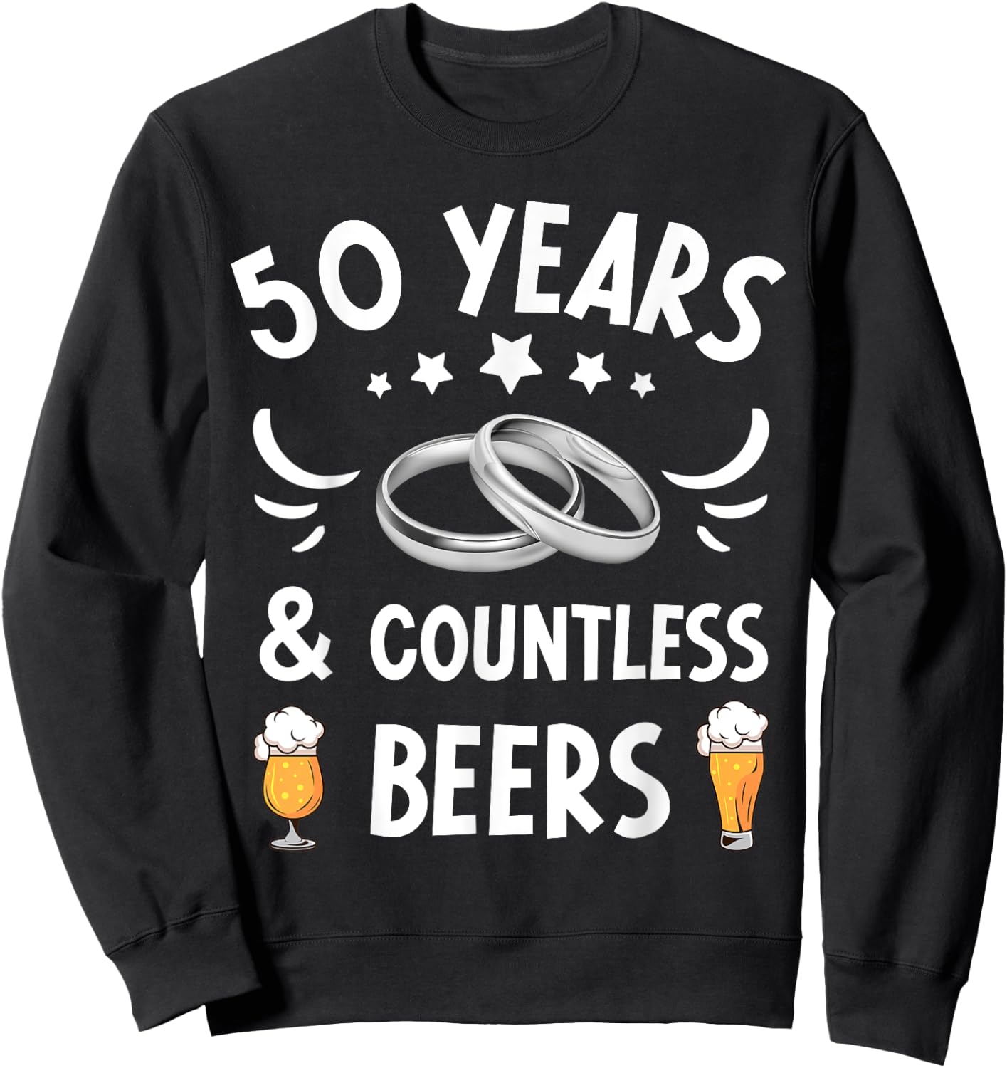 50 Years Marriage & Countless Beers 50th Wedding Anniversary Sweatshirt - Sweatshirt | Black