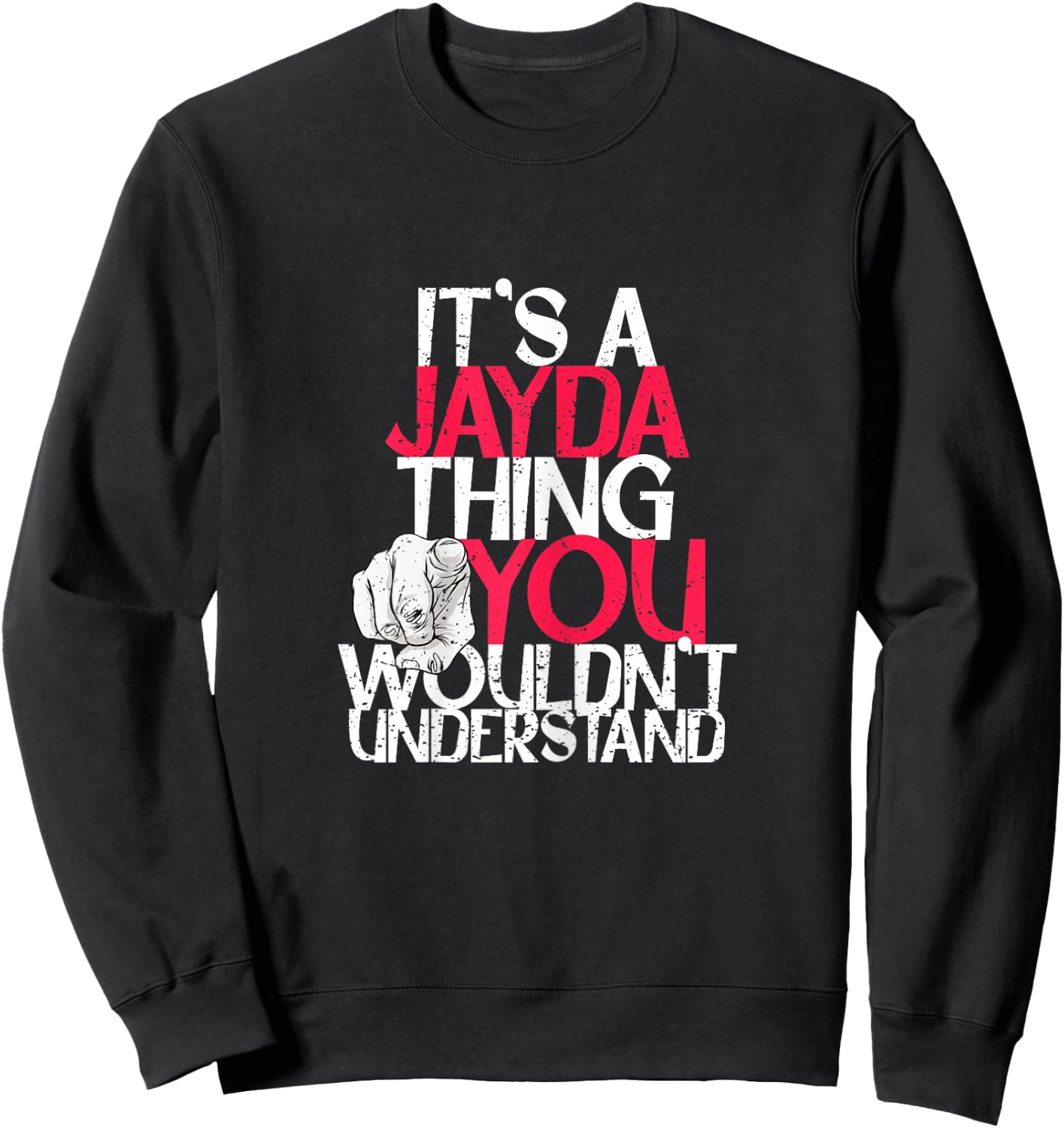 It's A Jayda Thing You Wouldn't Understand Sweatshirt - Sweatshirt | Black